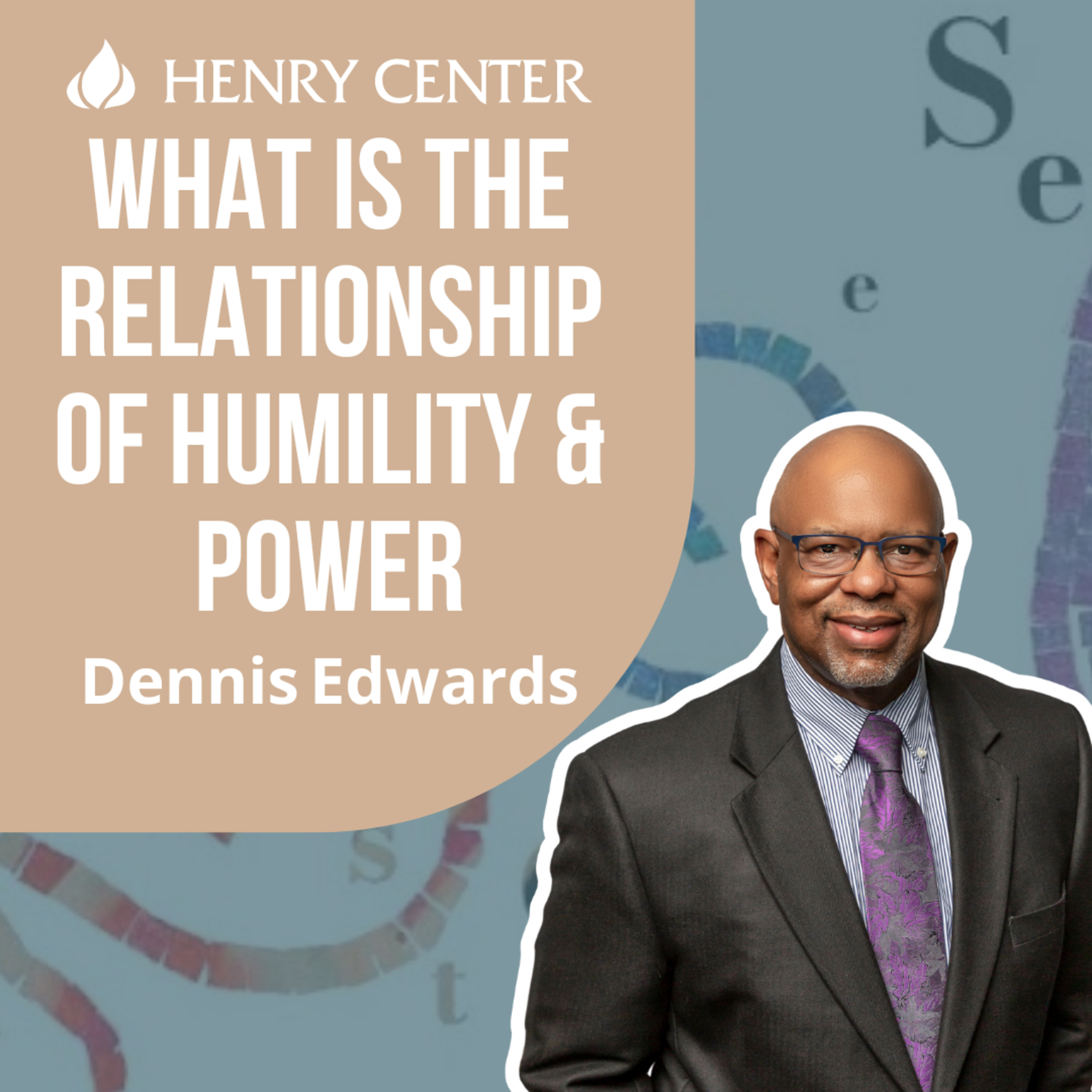 What Is the Relationship of Humility & Power | Dennis Edwards