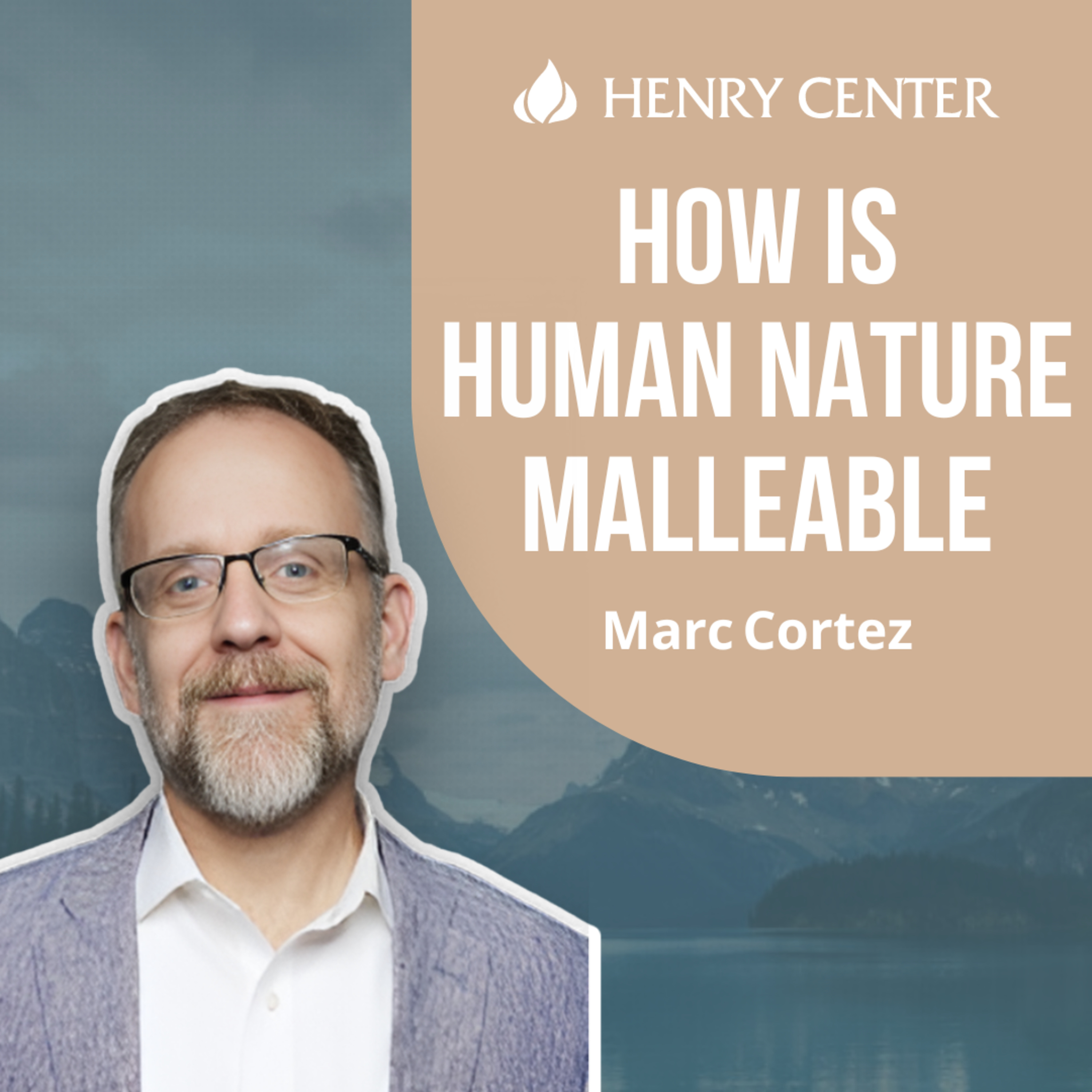 How Is Human Nature Malleable | Marc Cortez