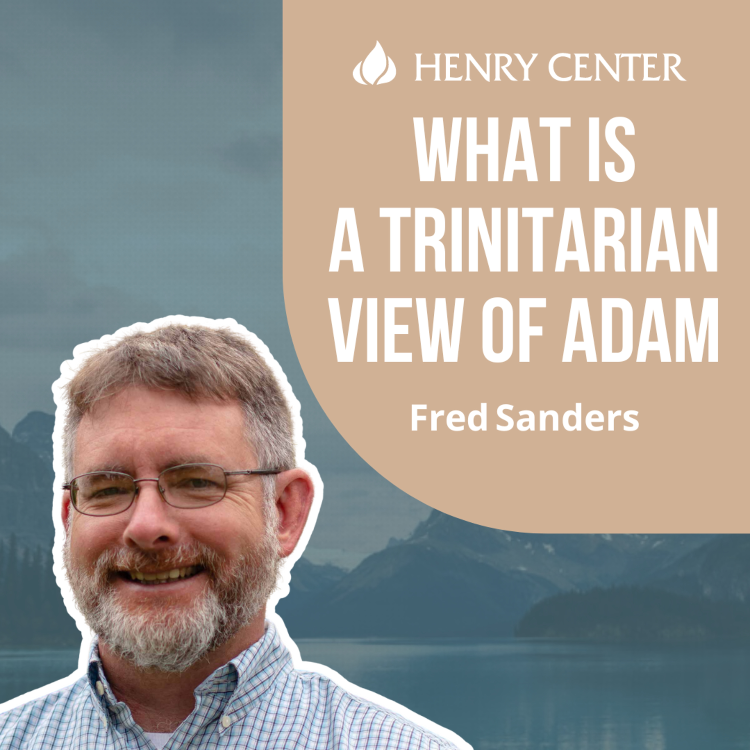 What Is a Trinitarian View of Adam | Fred Sanders