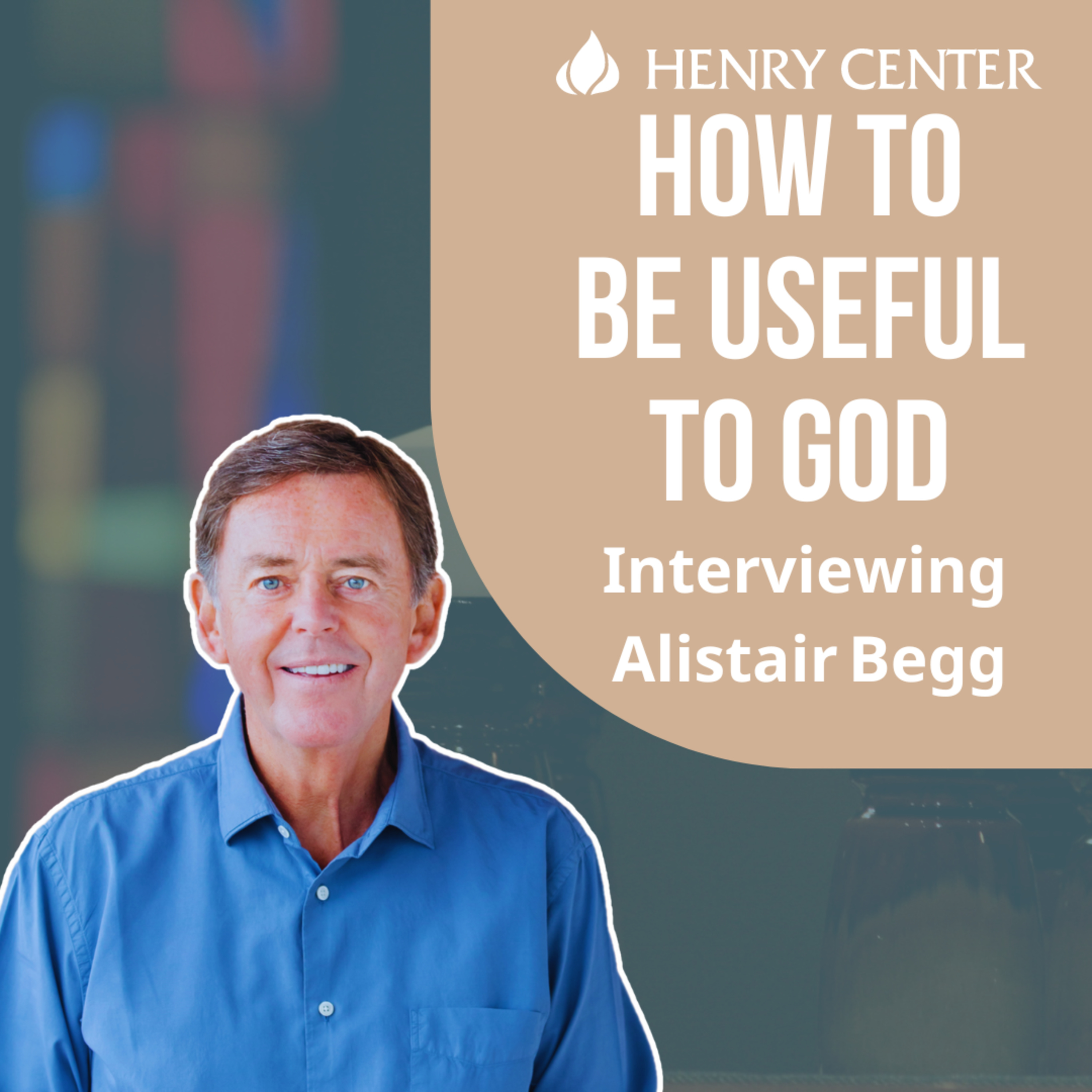 How to Be Useful to God | Interviewing Alistair Begg