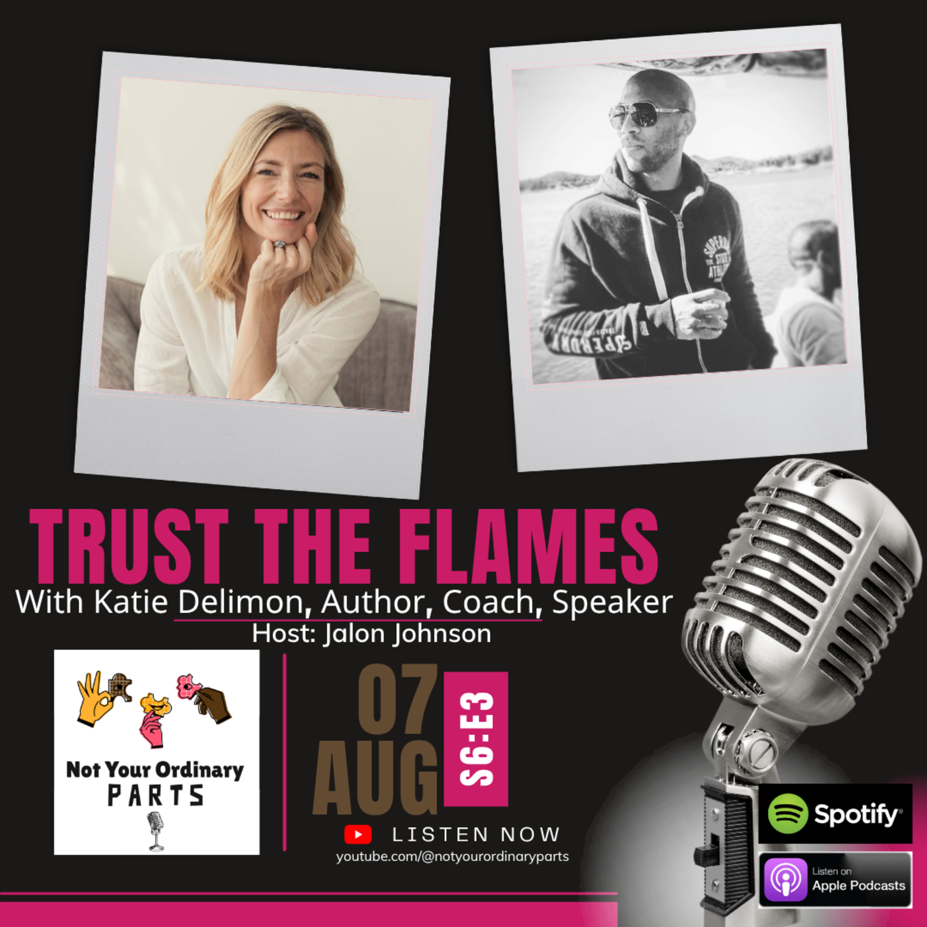 S6 Episode 3: Trust The Flames with Katie Delimon, Author, Coach, Speaker episode artwork