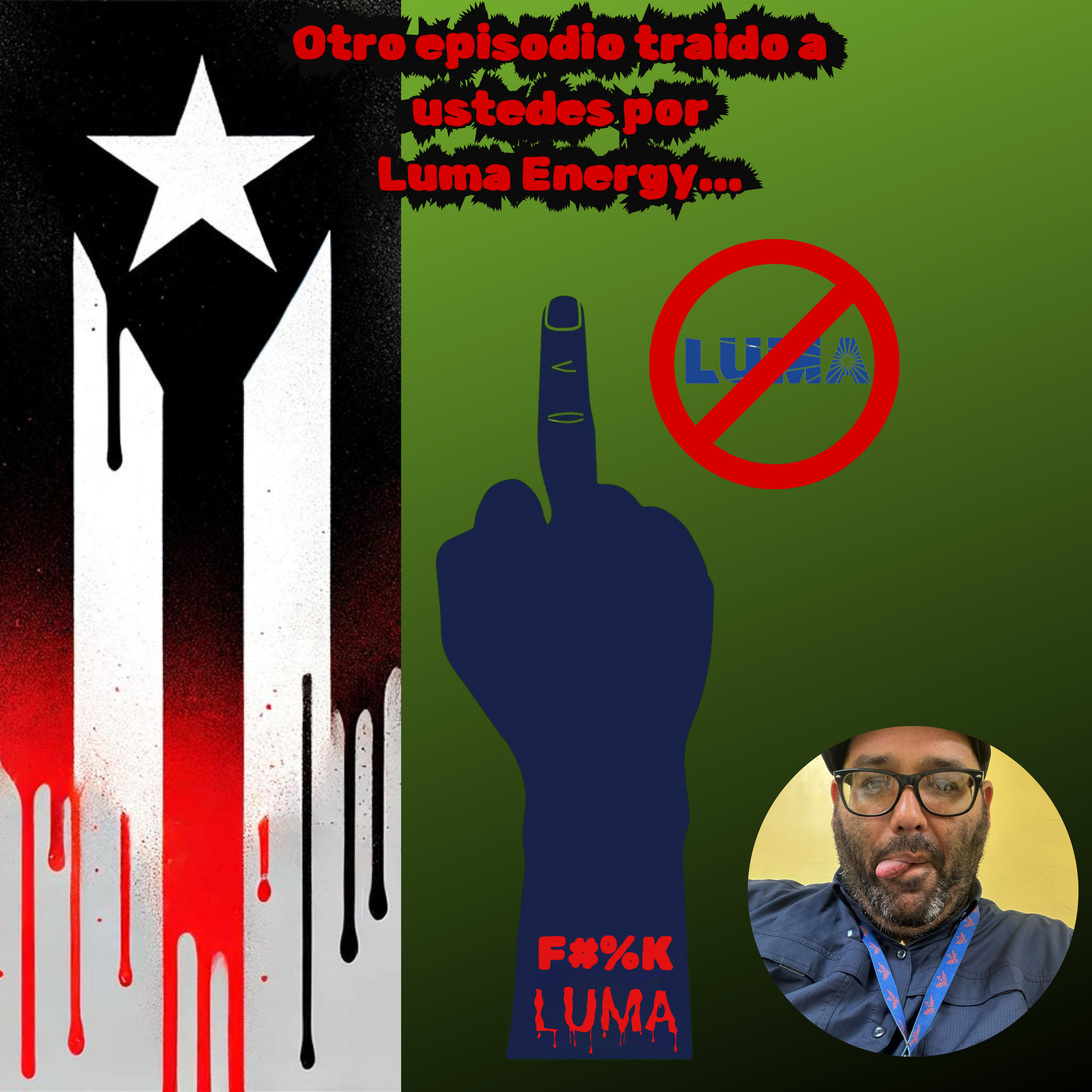 250. Otro episodio mas traido a ustedes por Luma Energy...