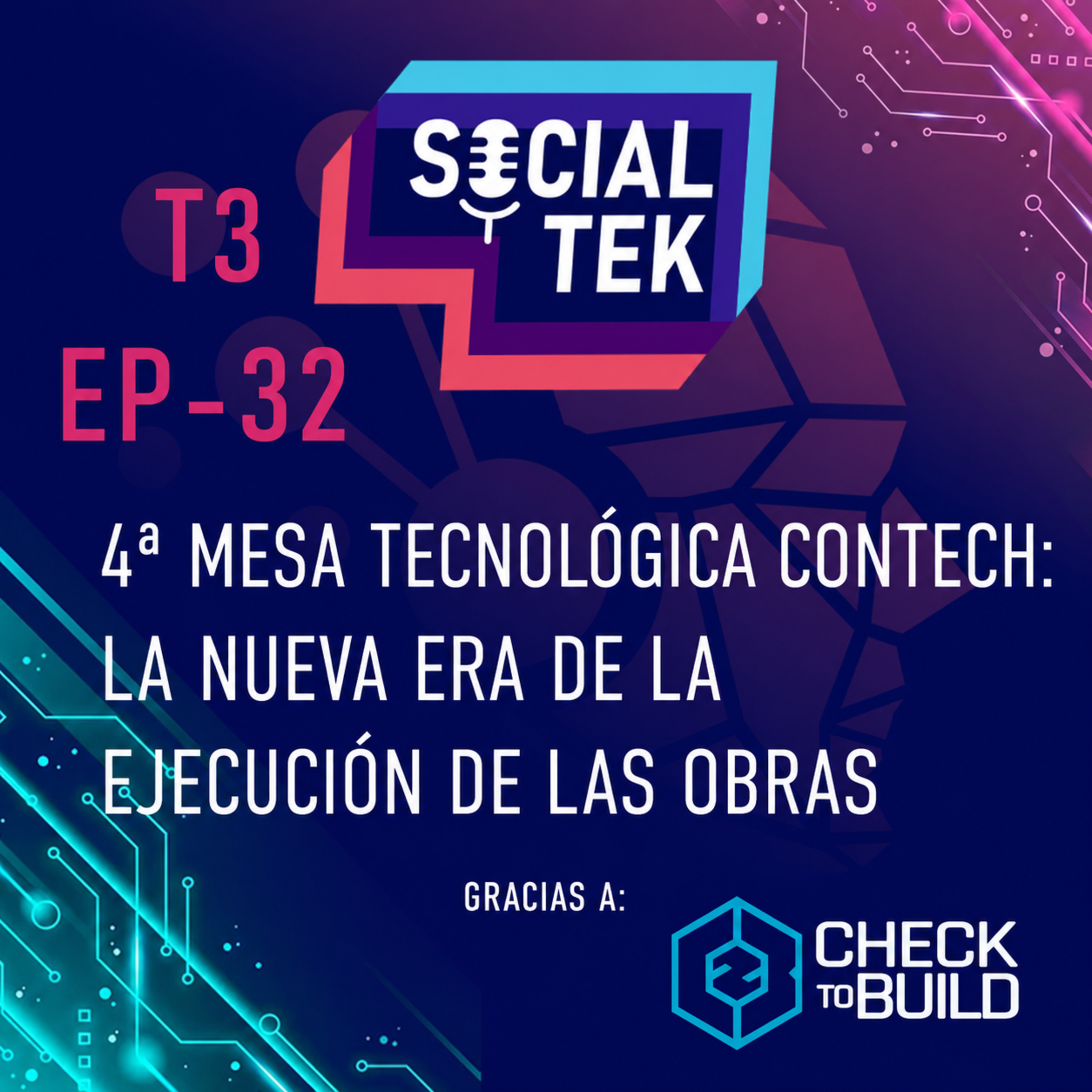 EP32 4ª Mesa tecnológica: ConTech la nueva era de la ejecución de obras episode artwork