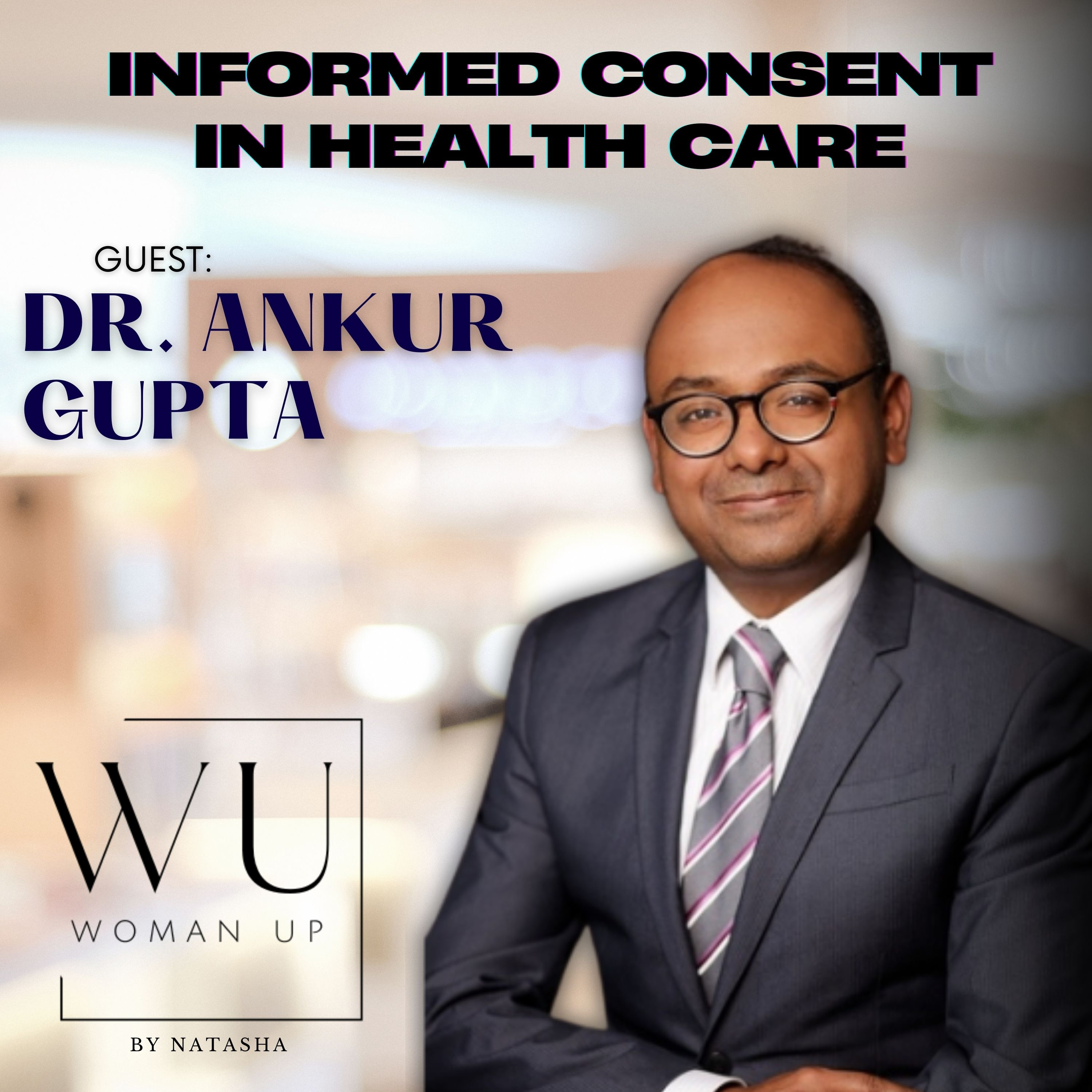 WU17 - Informed consent in health care | Dr. Ankur Gupta