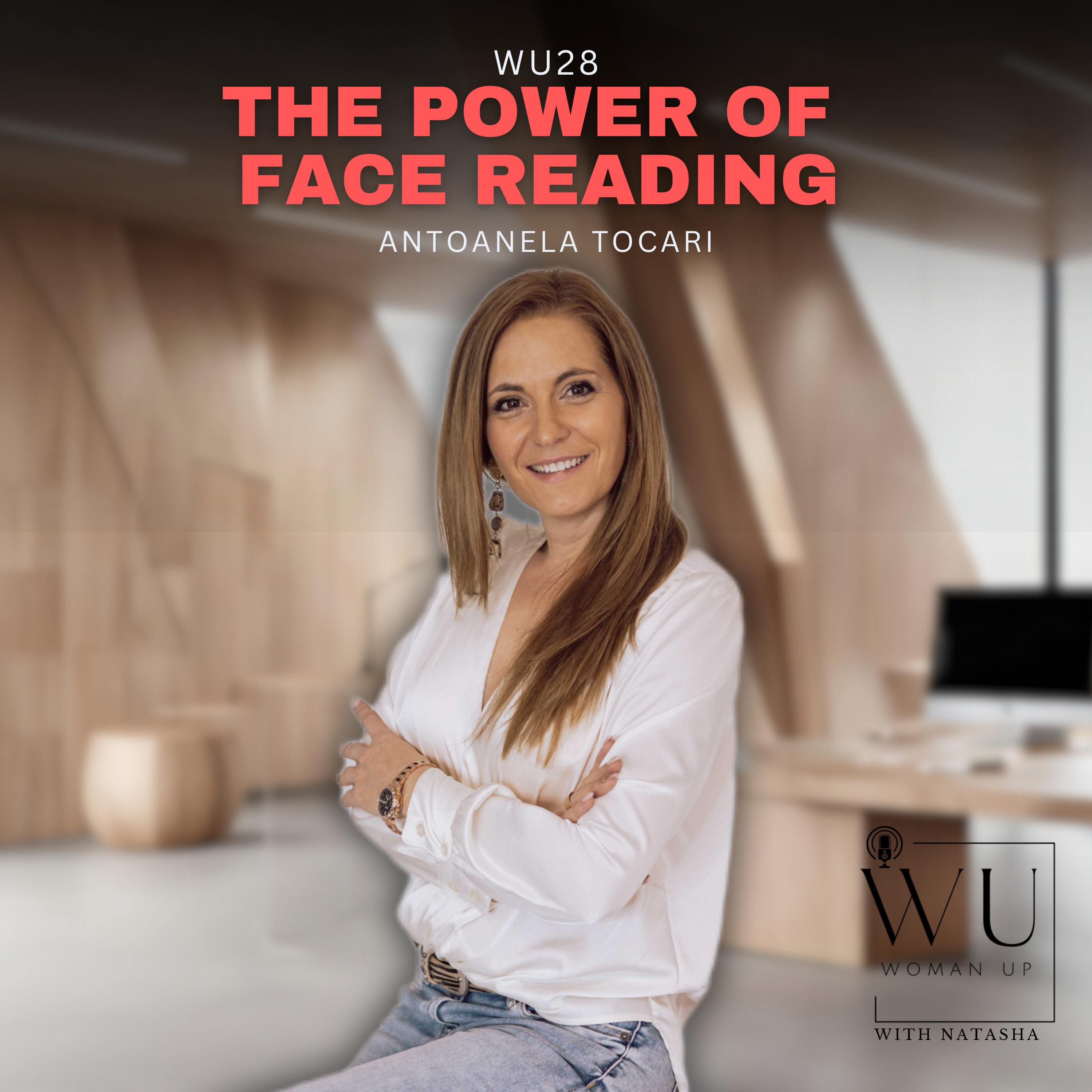 WU28 - The Power of Face Reading | Antoanela Tocari episode artwork
