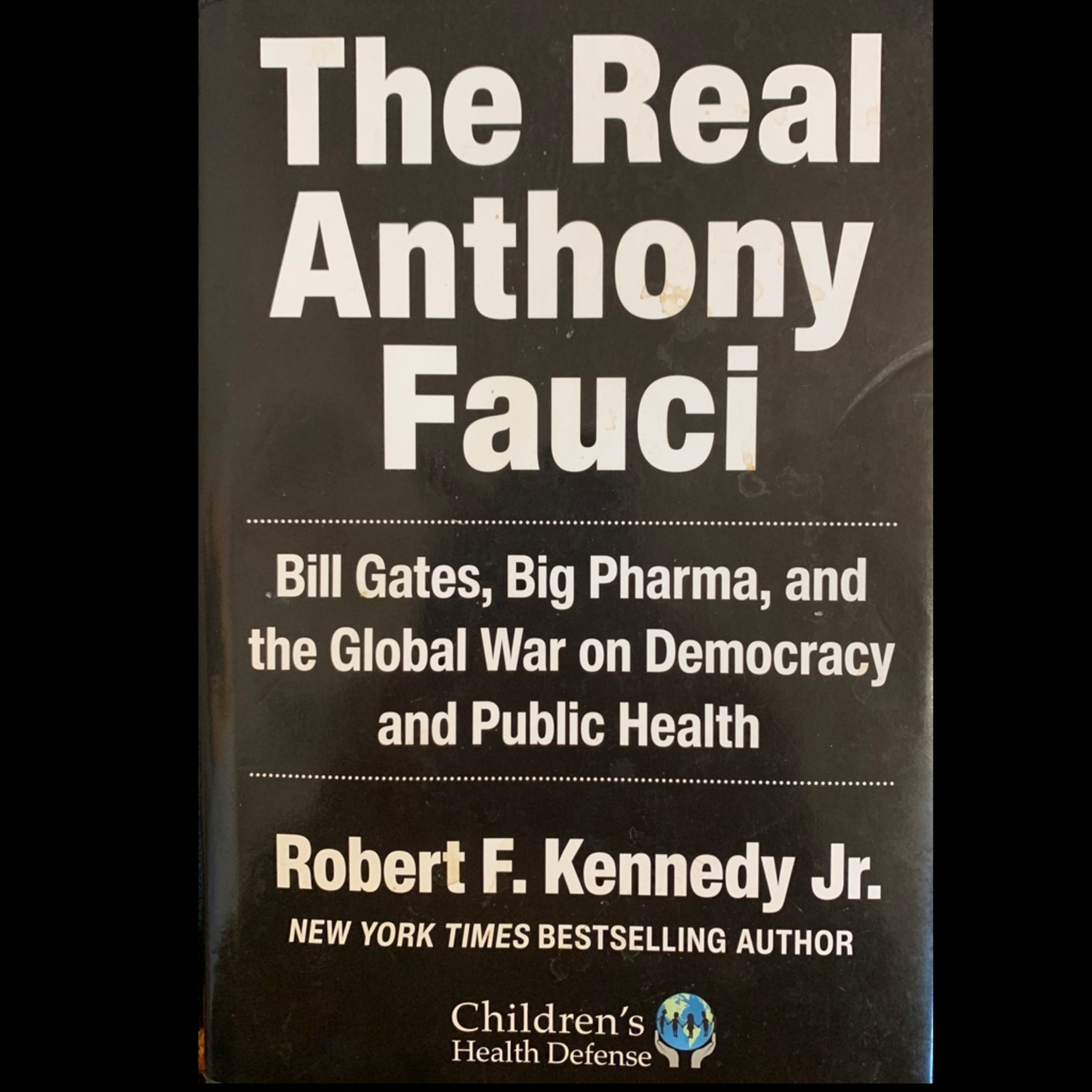 The Real Anthony Fauci: Bill Gates, Big Pharma, and the Global War on Democracy and Public Health