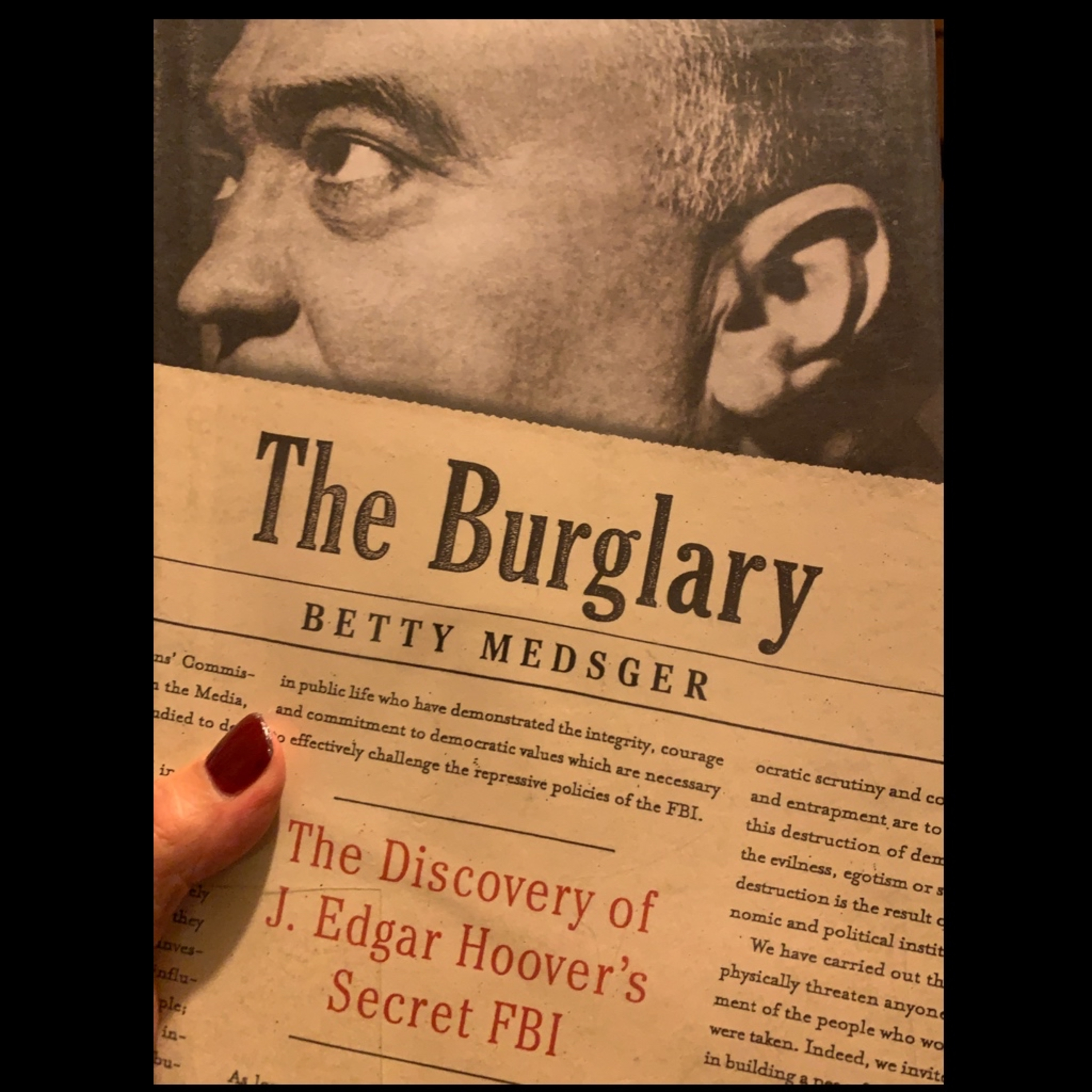 The Burglary: The Discovery of J. Edgar Hoover's Secret FBI by Betty Medsger