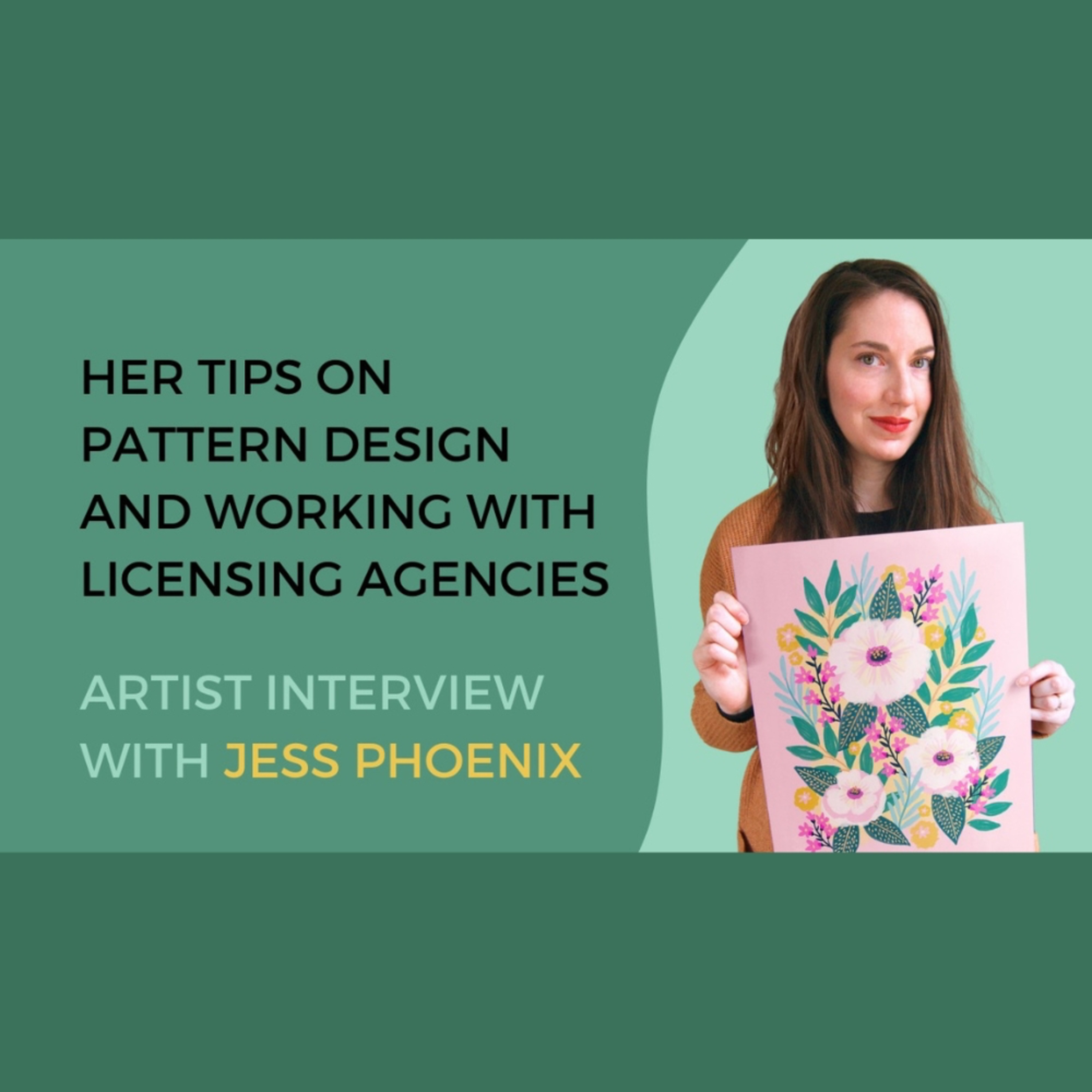 Her tips on pattern design and working with licensing agencies - Artist interview with Jess Phoenix episode artwork
