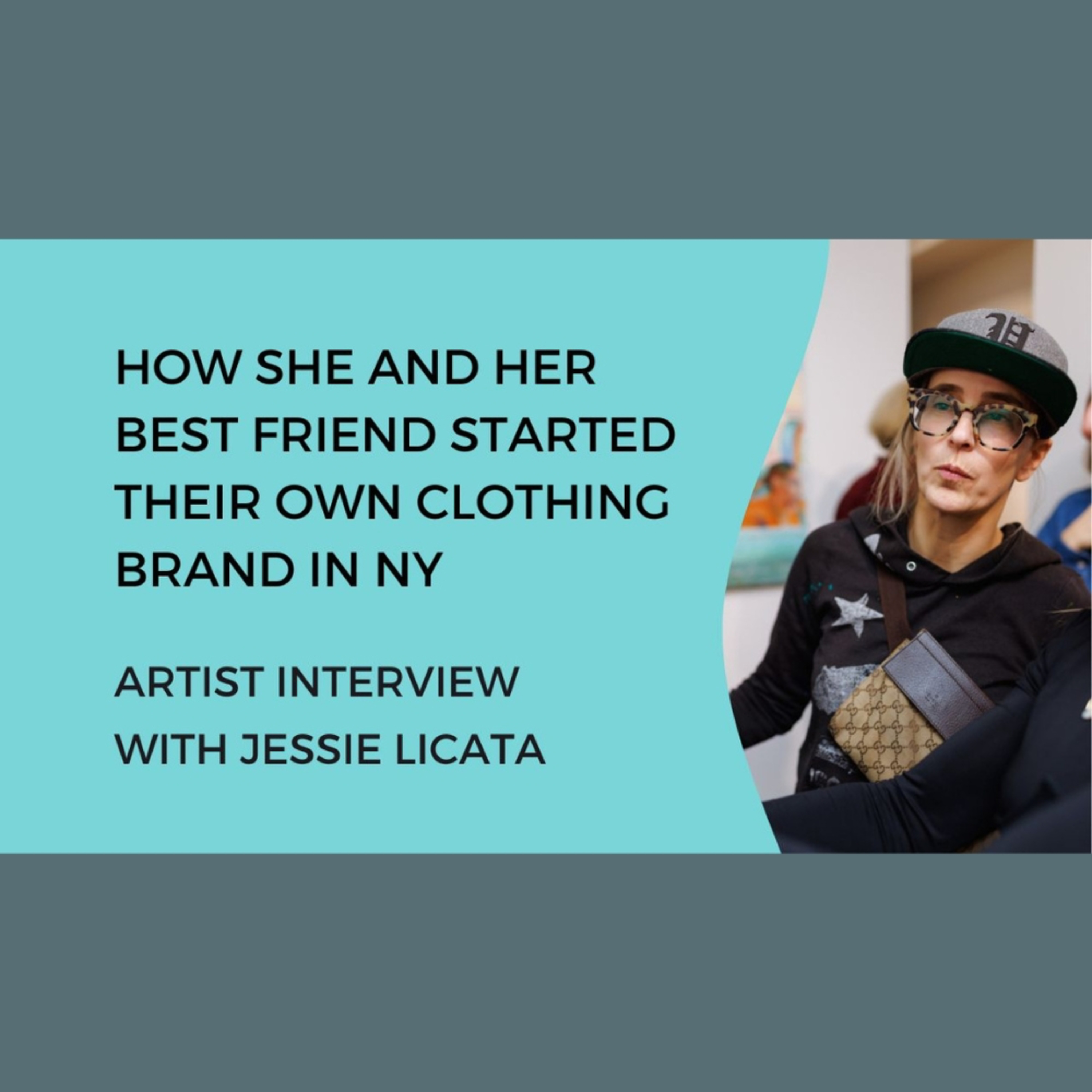 How she and her best friend started their own clothing brand in NY - interview with Jessie Licata episode artwork