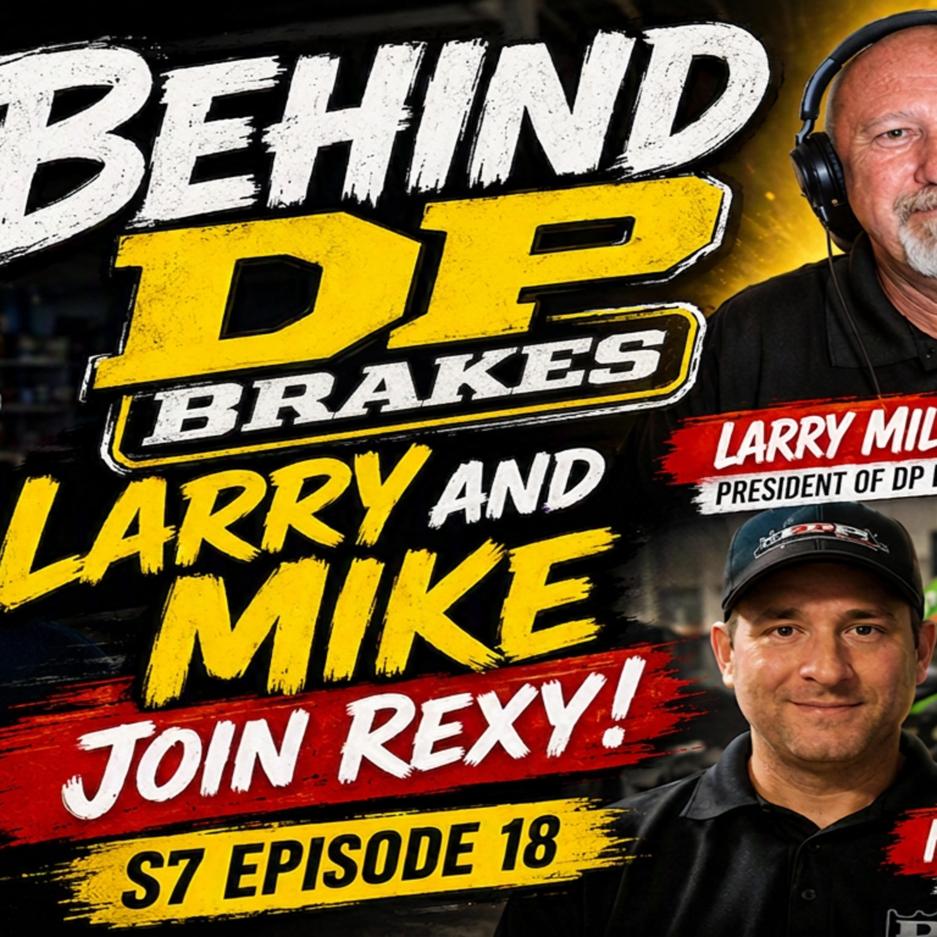 Behind DP Brakes, Larry and Mike Join Rexy episode artwork