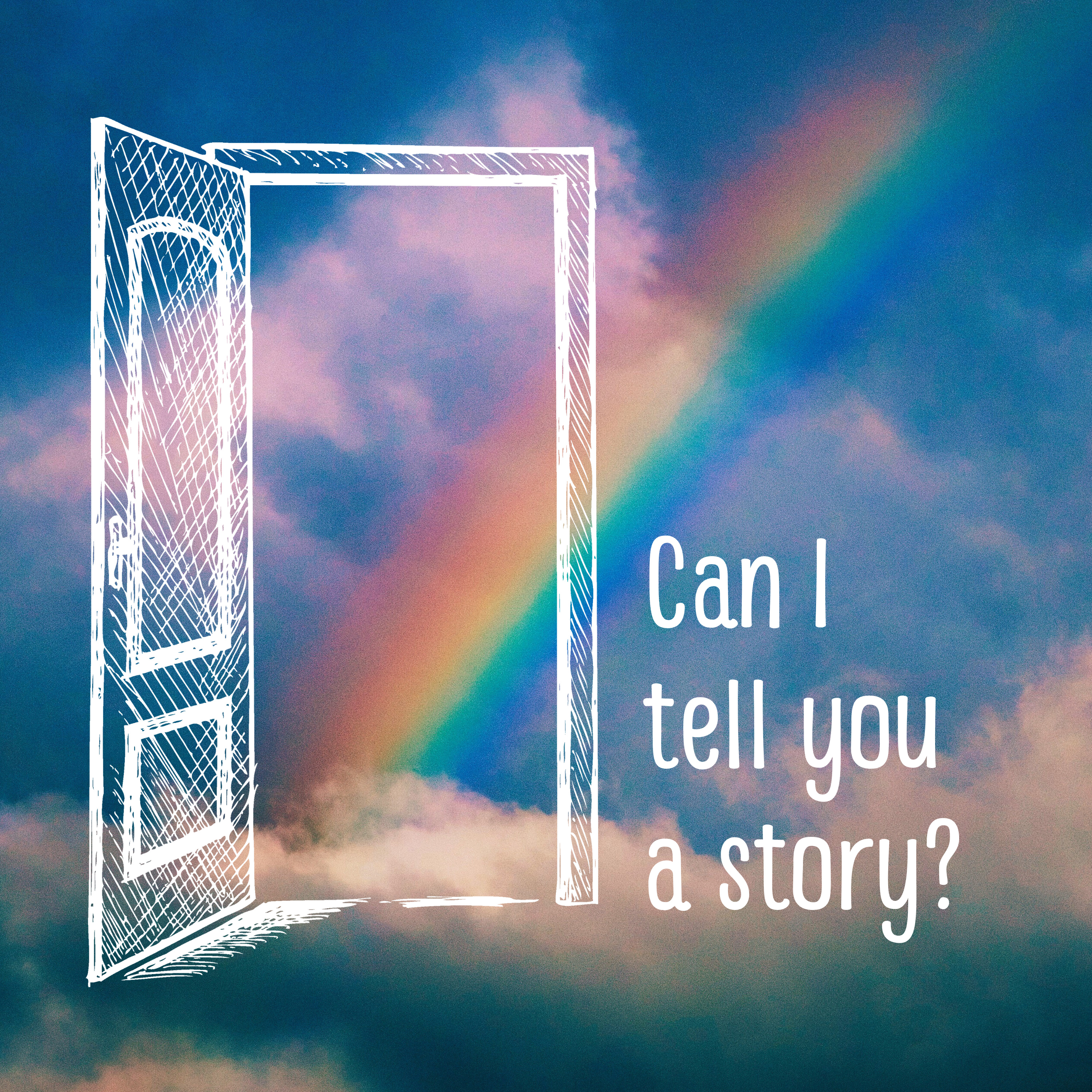 Can I tell you a story?