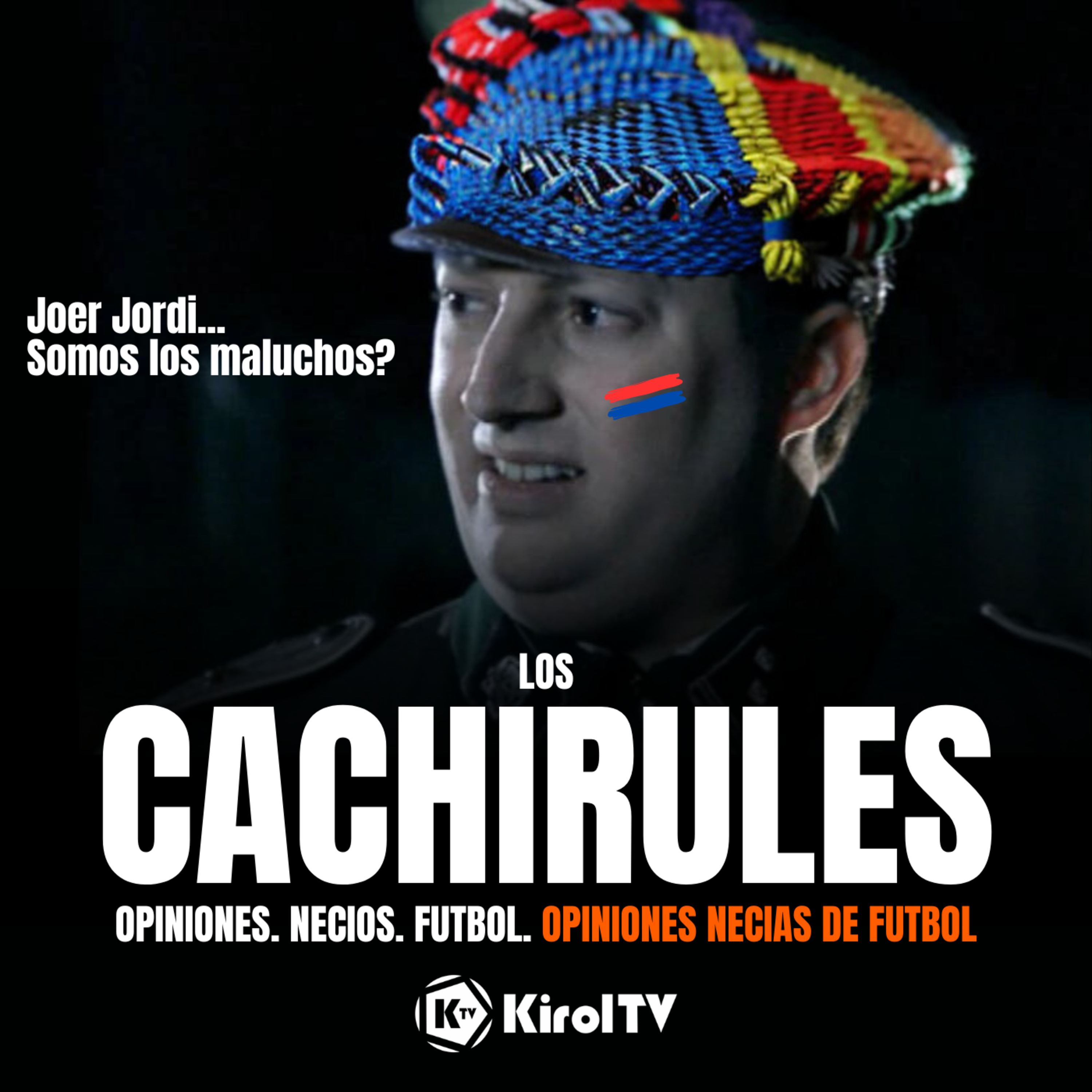 LOS CACHIRULES presentado por KirolTV