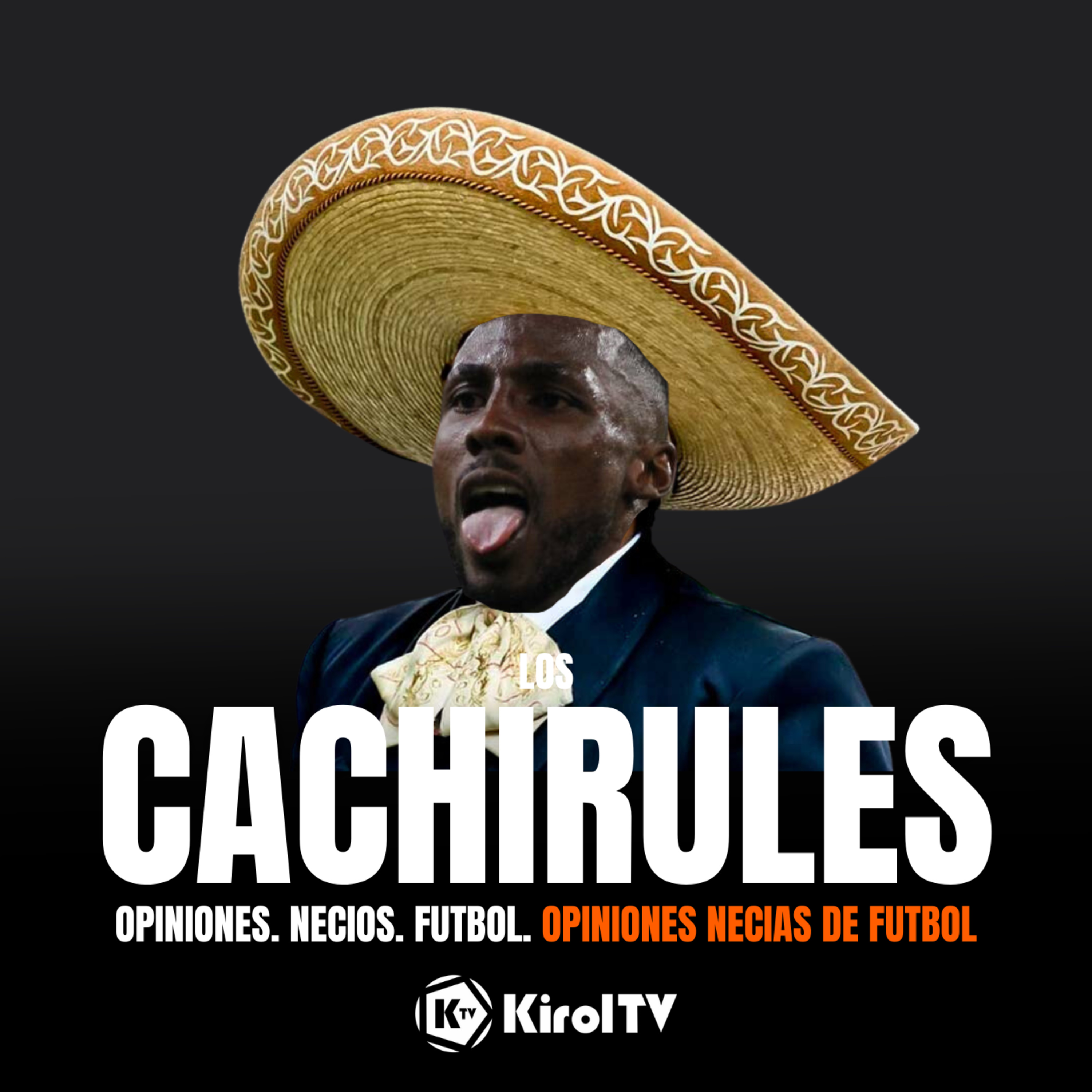 LOS CACHIRULES presentado por KirolTV