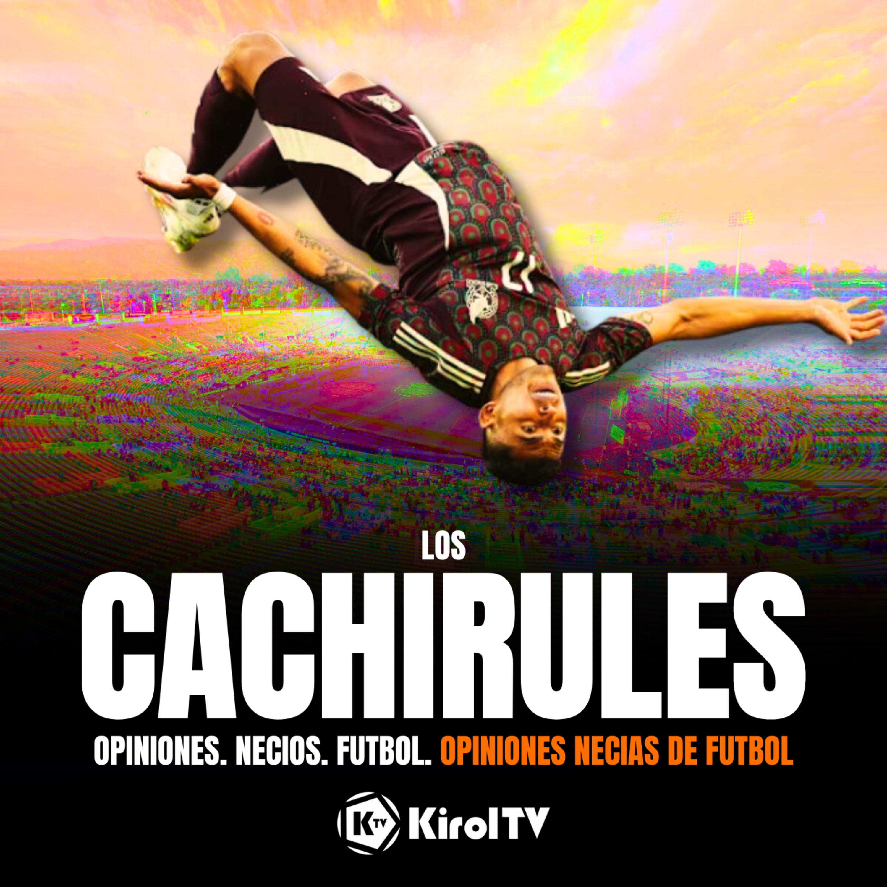 LOS CACHIRULES presentado por KirolTV