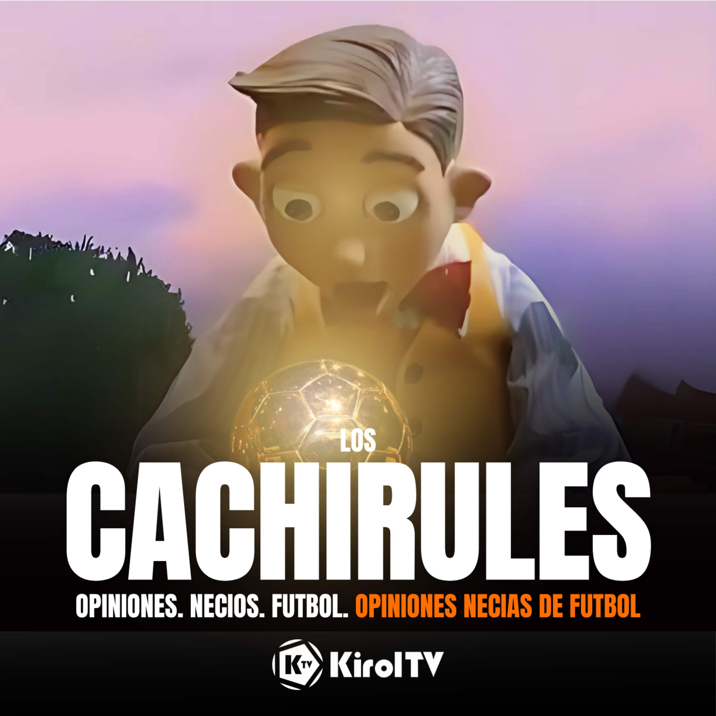 LOS CACHIRULES presentado por KirolTV