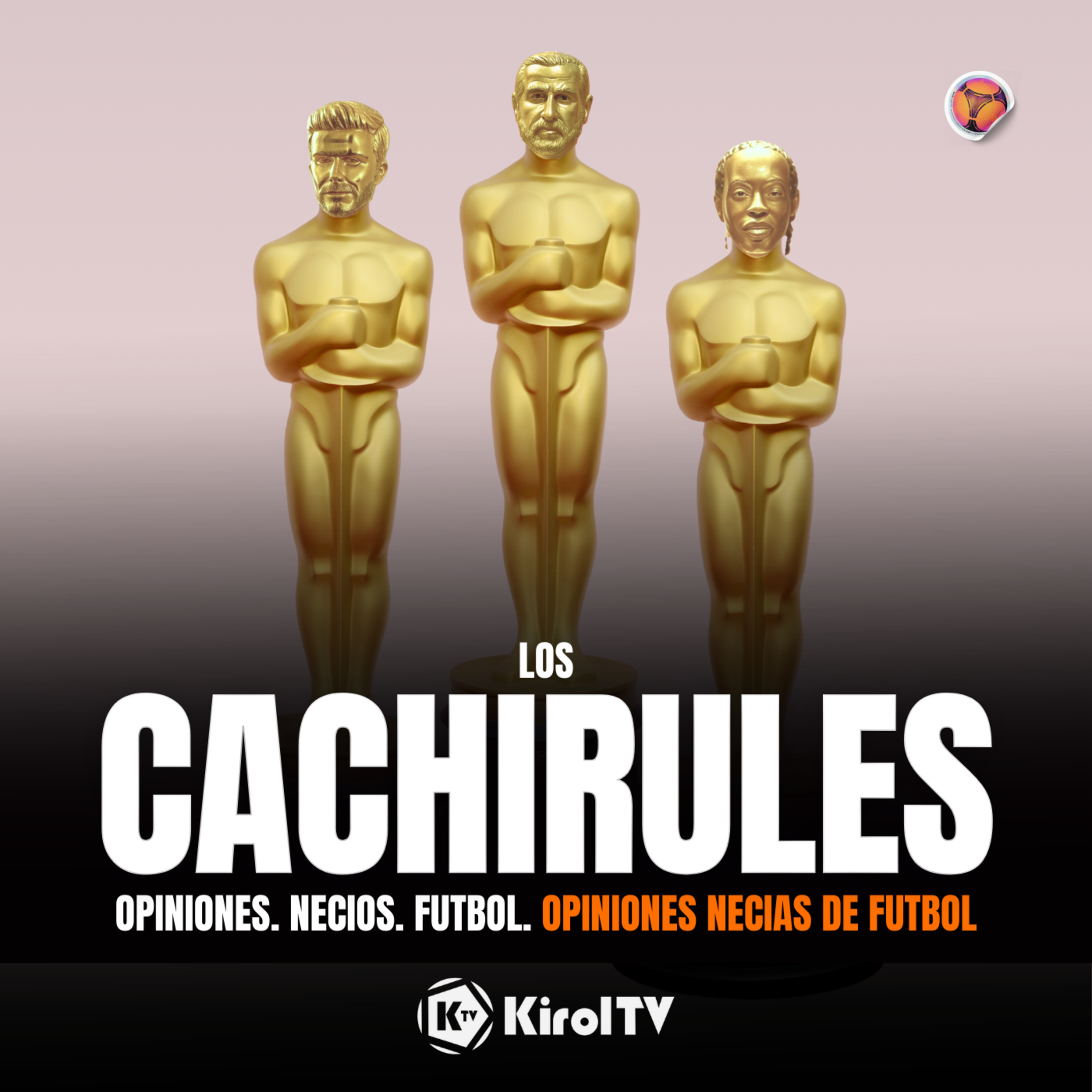 LOS CACHIRULES presentado por KirolTV