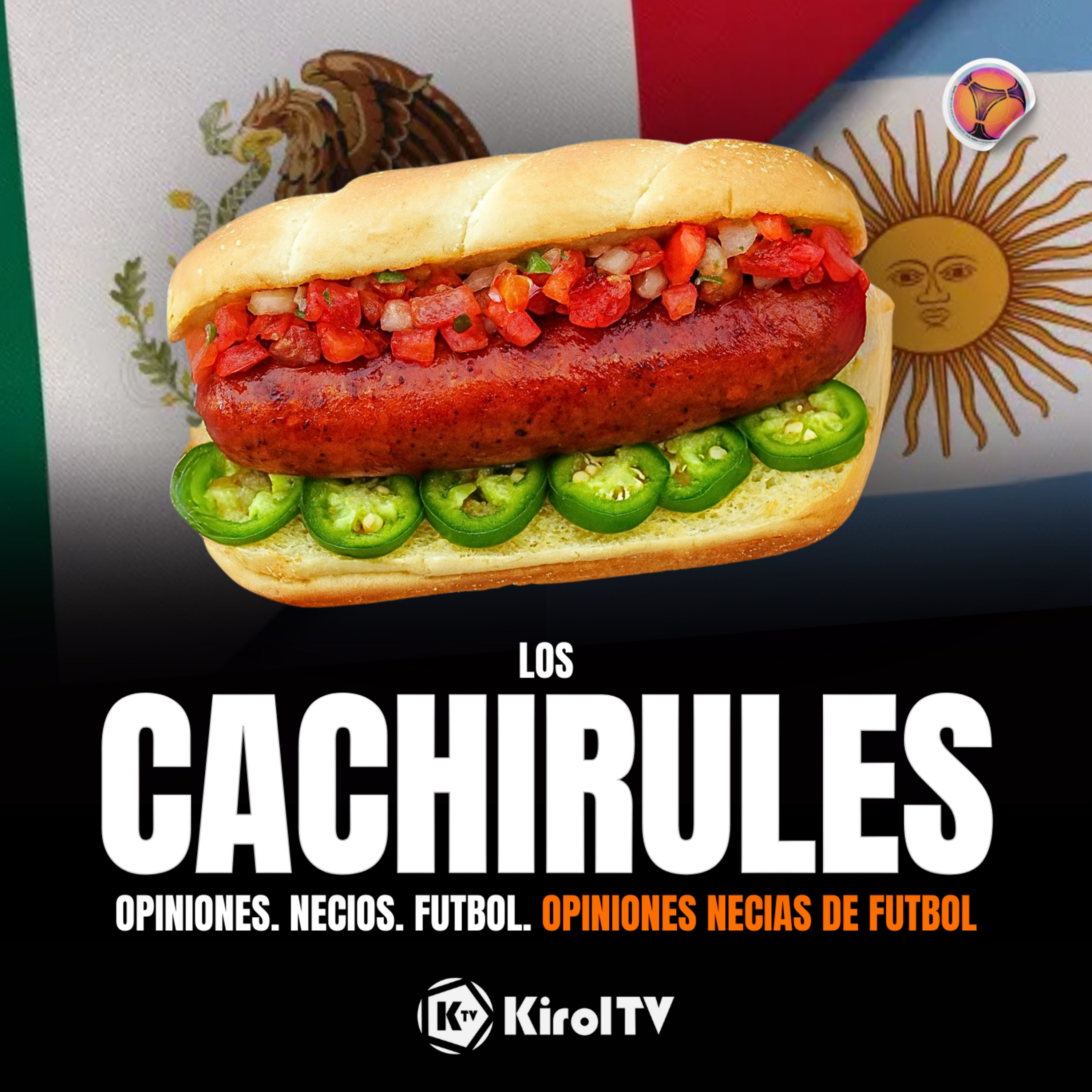 T6E4 | Choripanchos: México vs Argentina, la comparativa definitiva de sus ligas episode artwork
