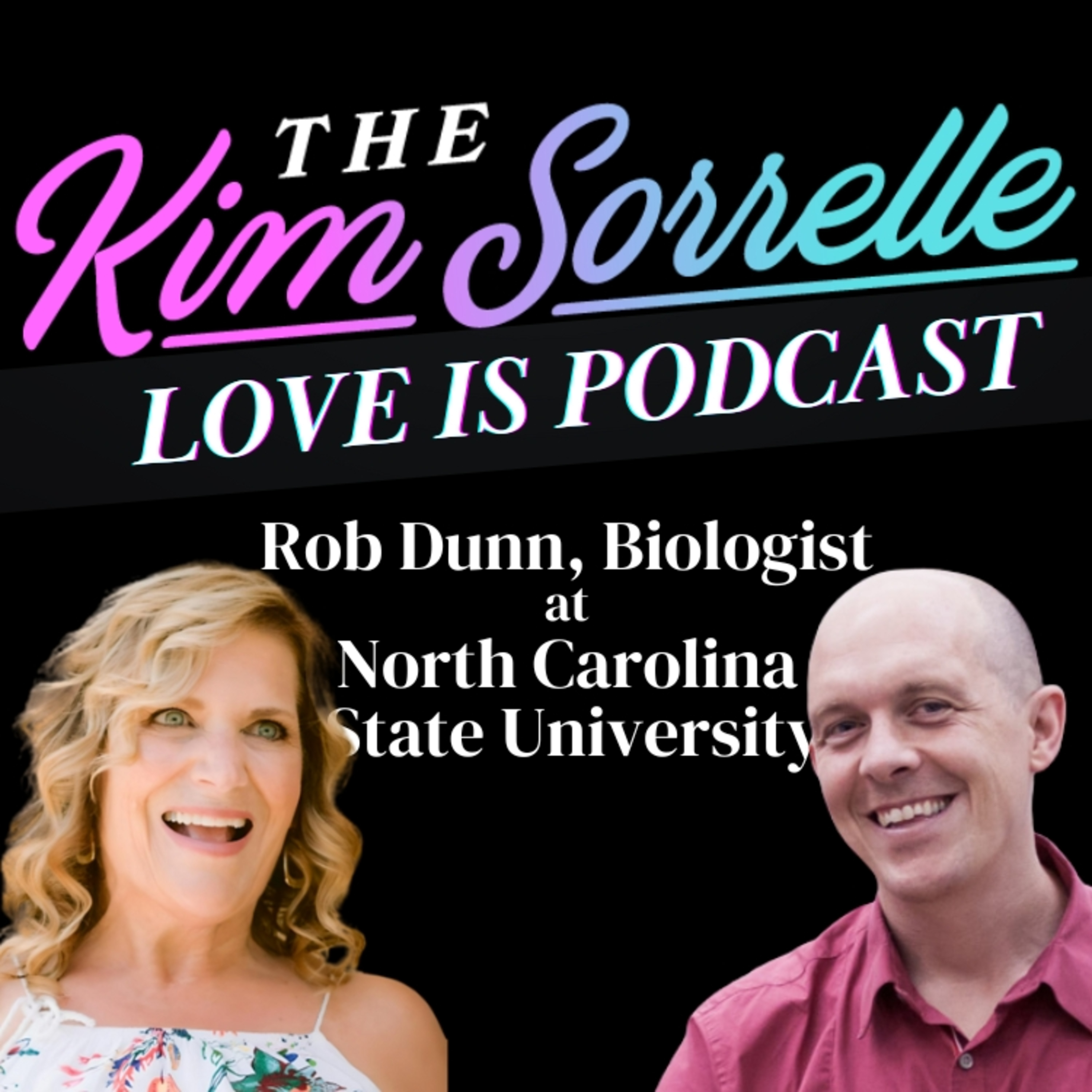 Love Is Podcast with guest Rob Dunn Biologist and Author of Taste: The Flavour of Life episode artwork