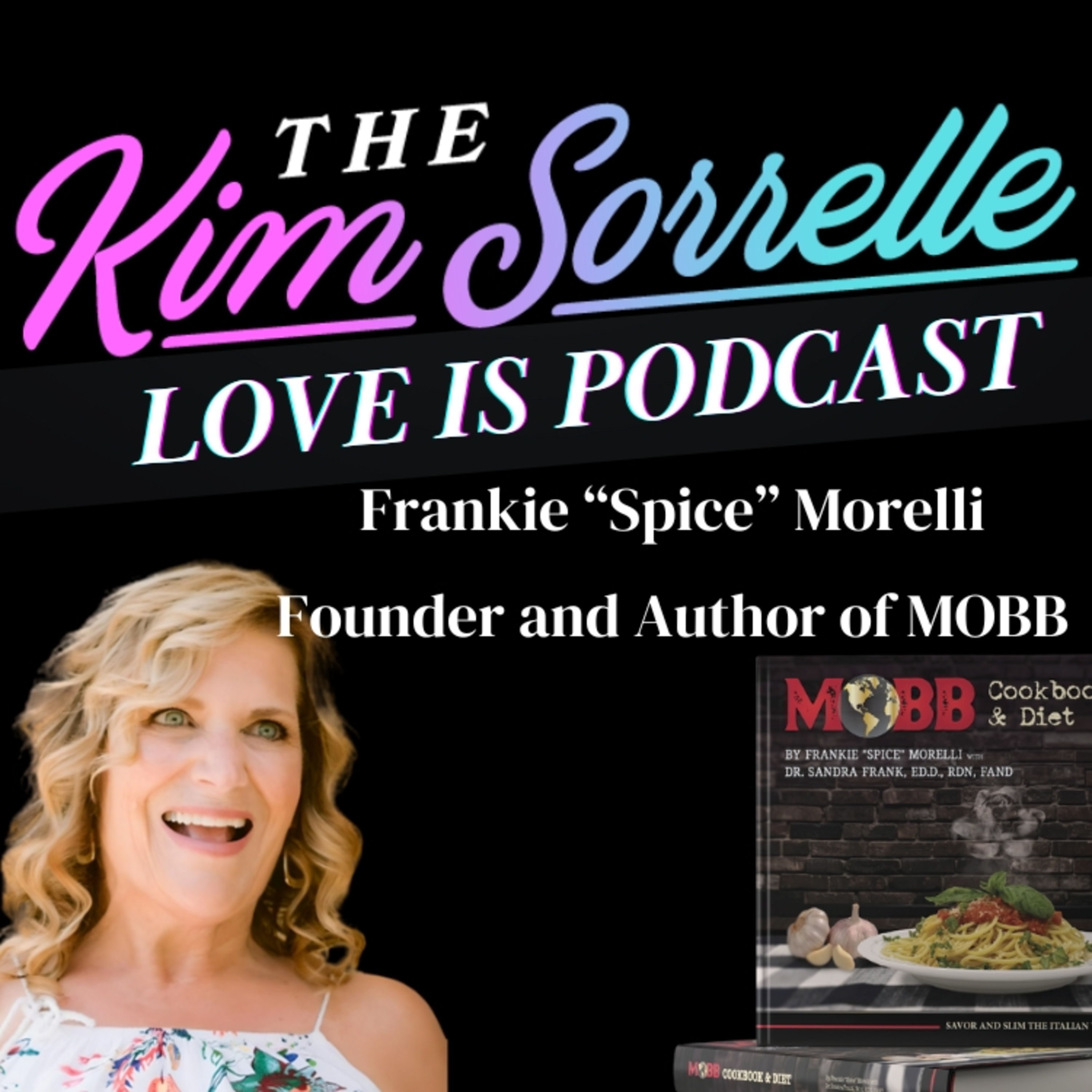 Love Is Podcast with Author Frankie Morelli Founder of MOBB Cookbook & Diet episode artwork