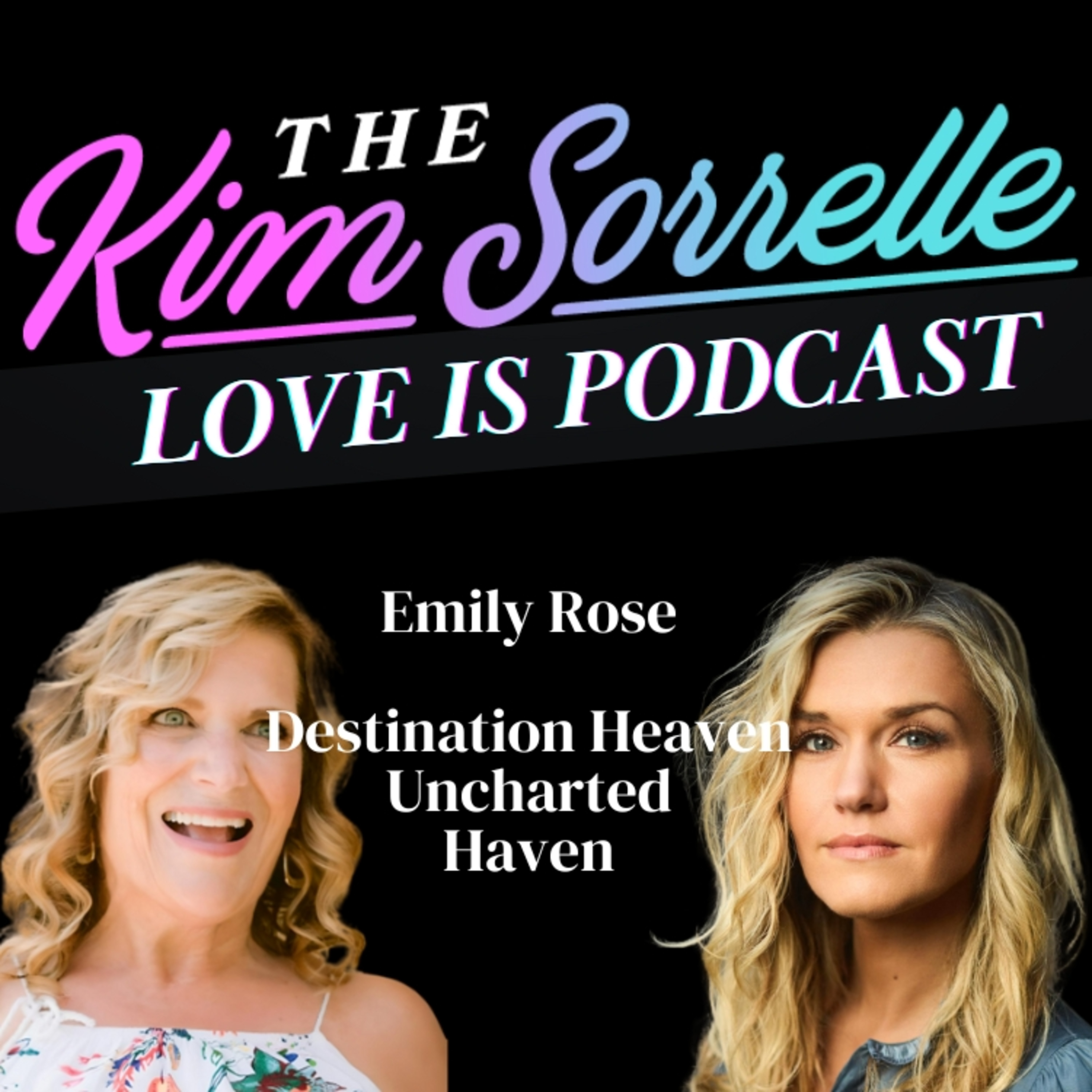 Love Is Podcast with Actress Emily Rose of Uncharted and Haven Promoting New Show Destination Heaven episode artwork