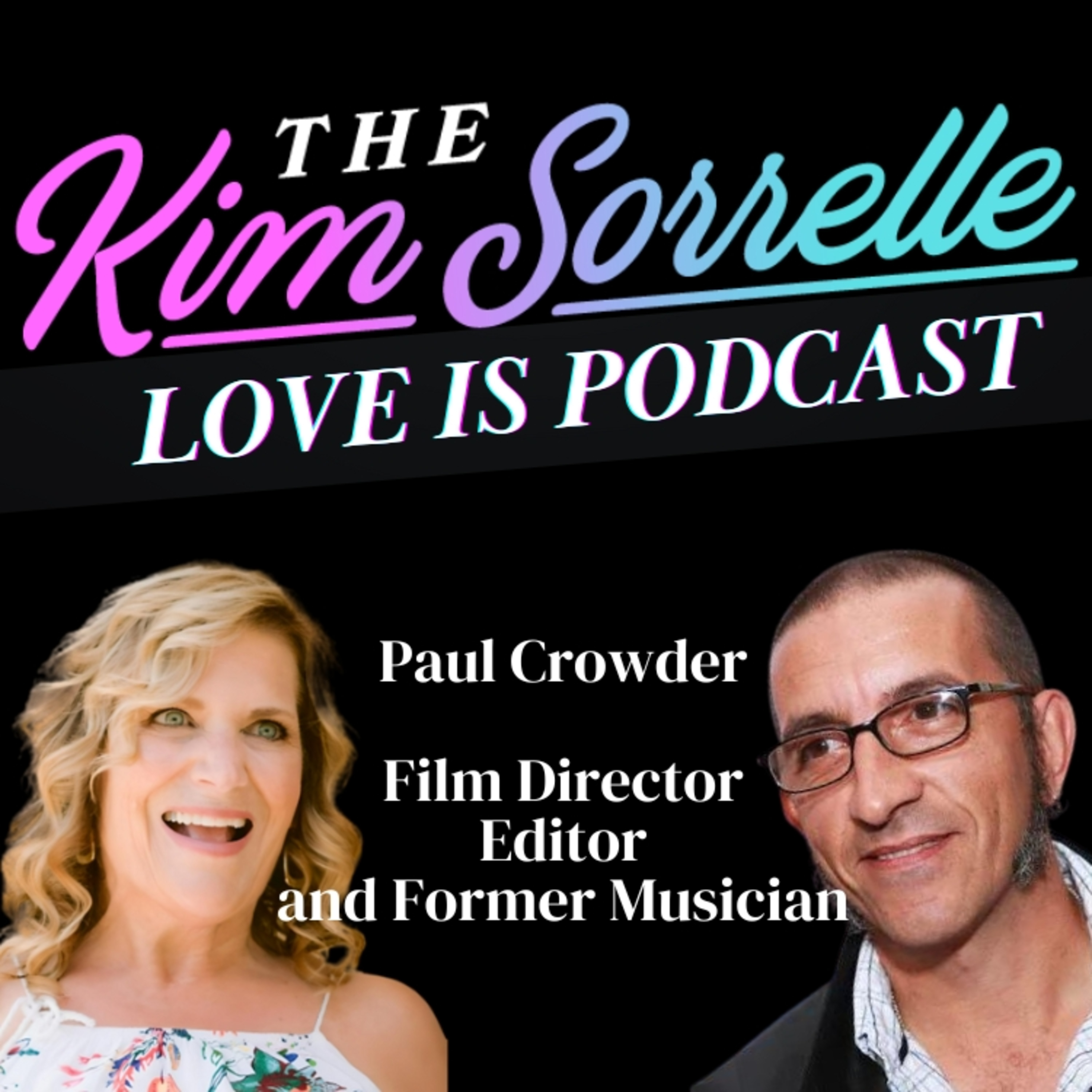 Love Is Podcast with Filmmaker Paul Crowder of The Blue Angels and The Adventures episode artwork