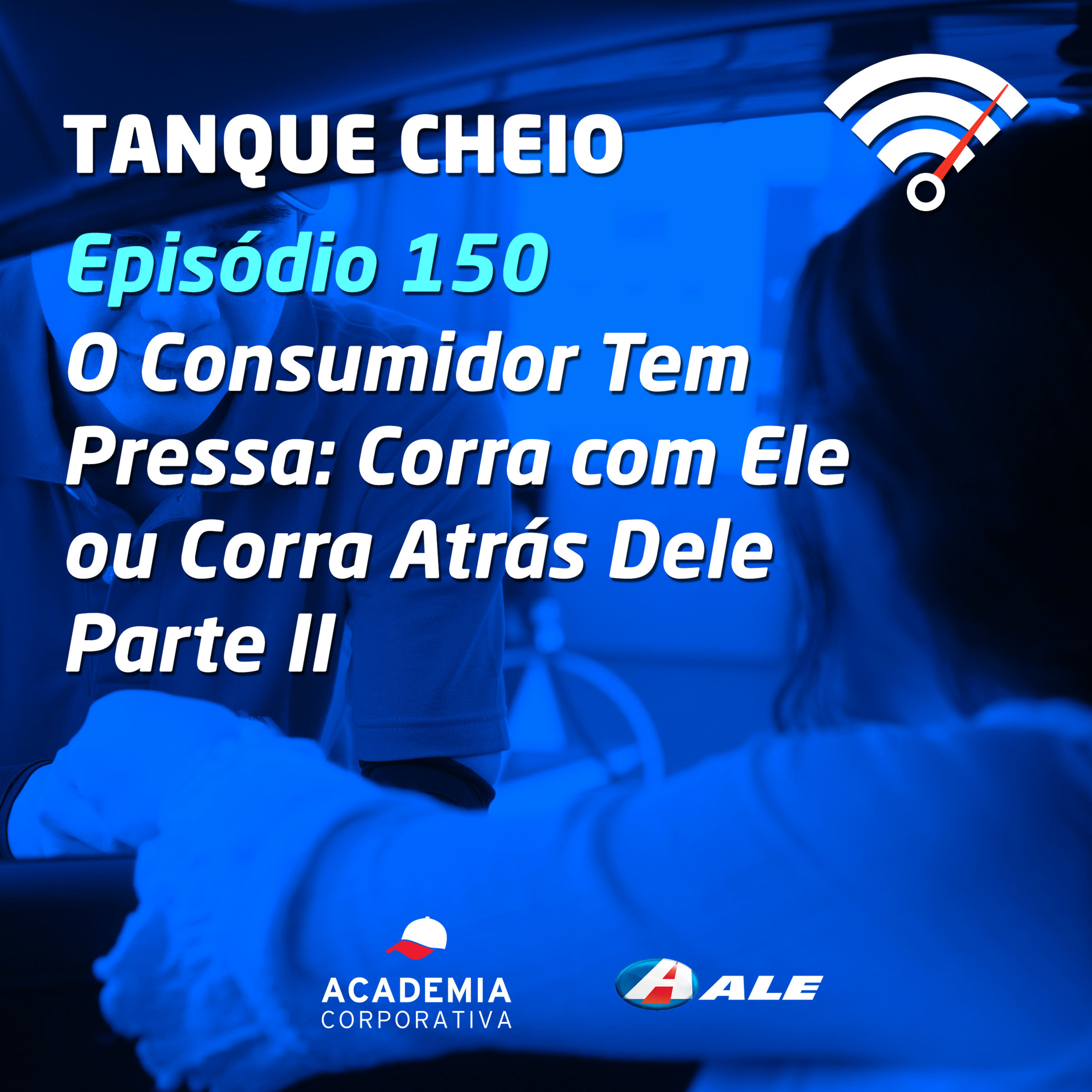 Episódio 150 - O Consumidor Tem Pressa: Corra com Ele ou Corra Atrás Dele - Parte II episode artwork