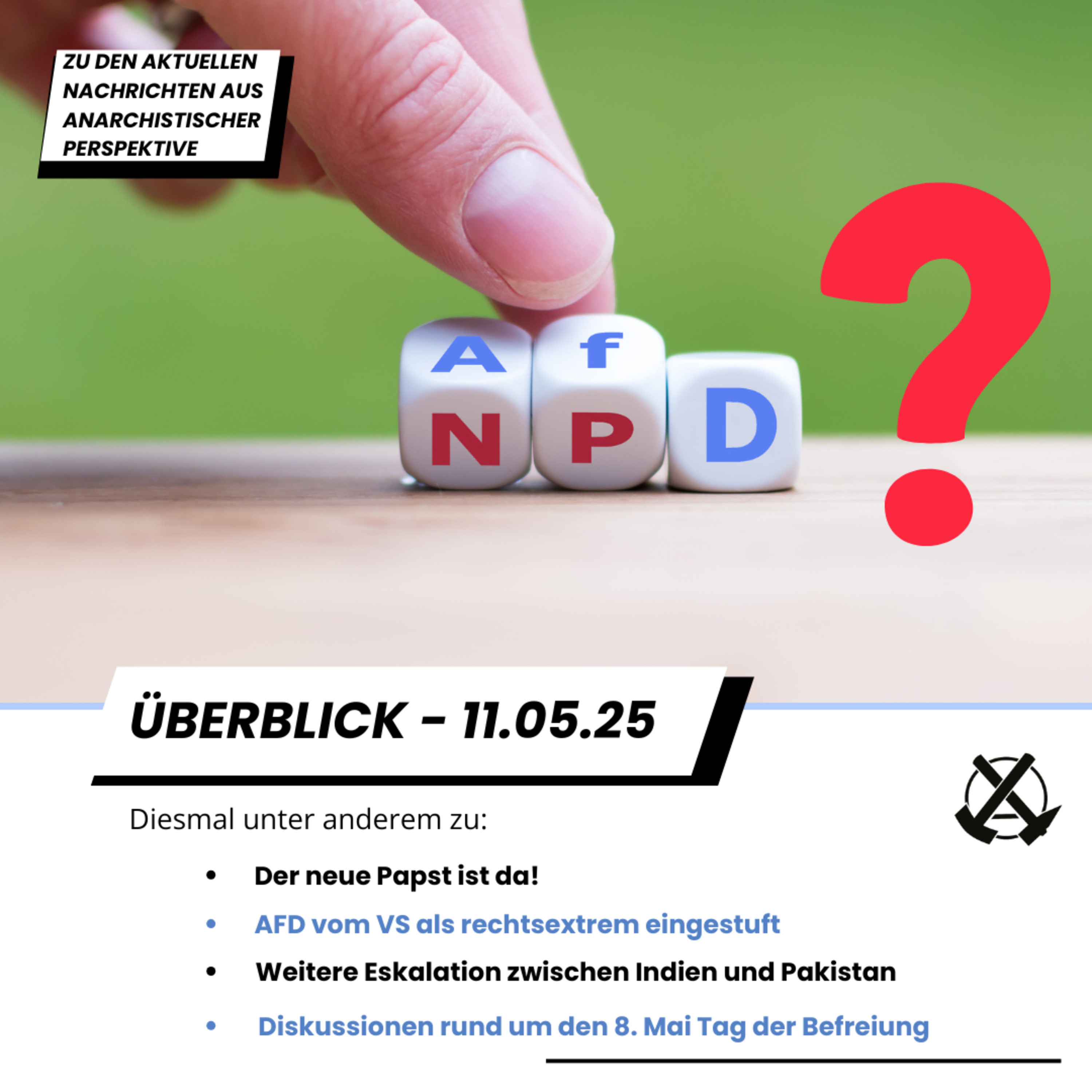 Überblick: neuer Papst, 8. Mai Gedenken, AFD gesichert rechtsextrem?!