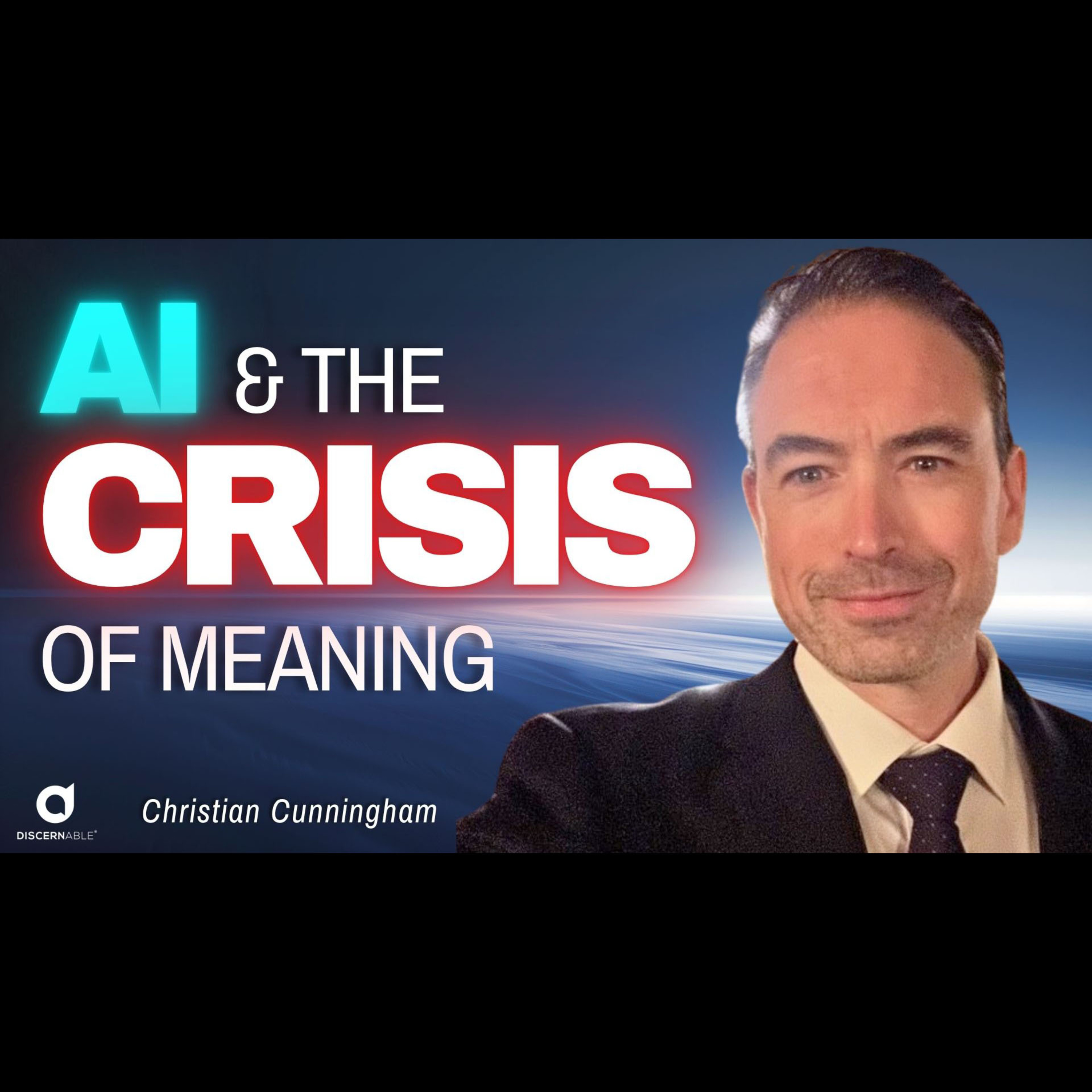 AI and the Crisis of Meaning - Christian Cunningham episode artwork