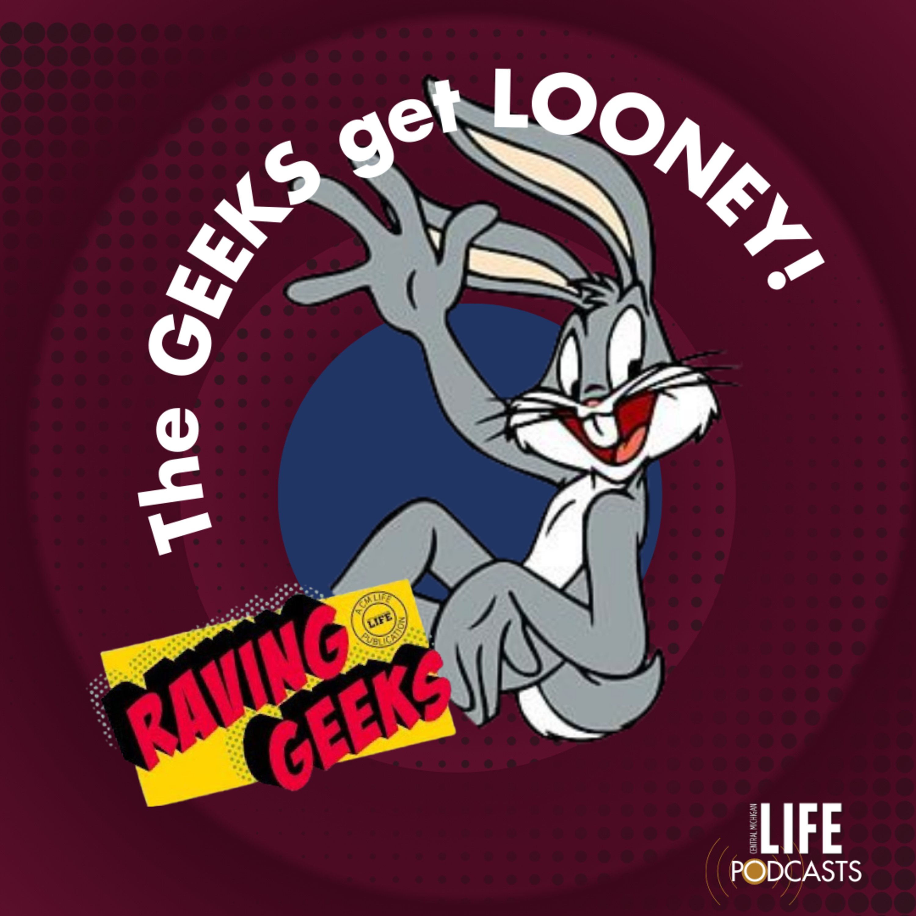 Raving Geeks S11:E6: The geeks get Looney! episode artwork