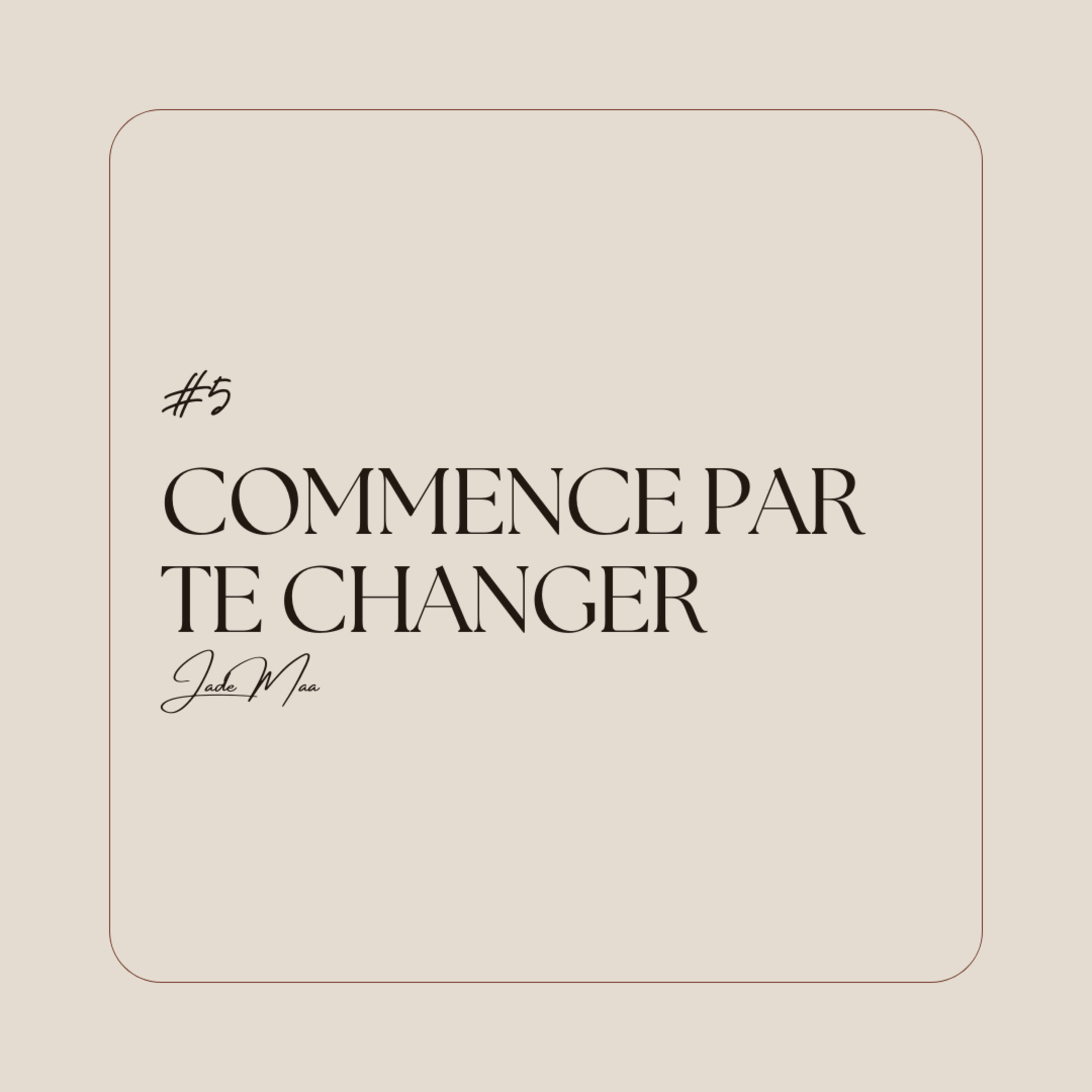 Le changement commence avec toi