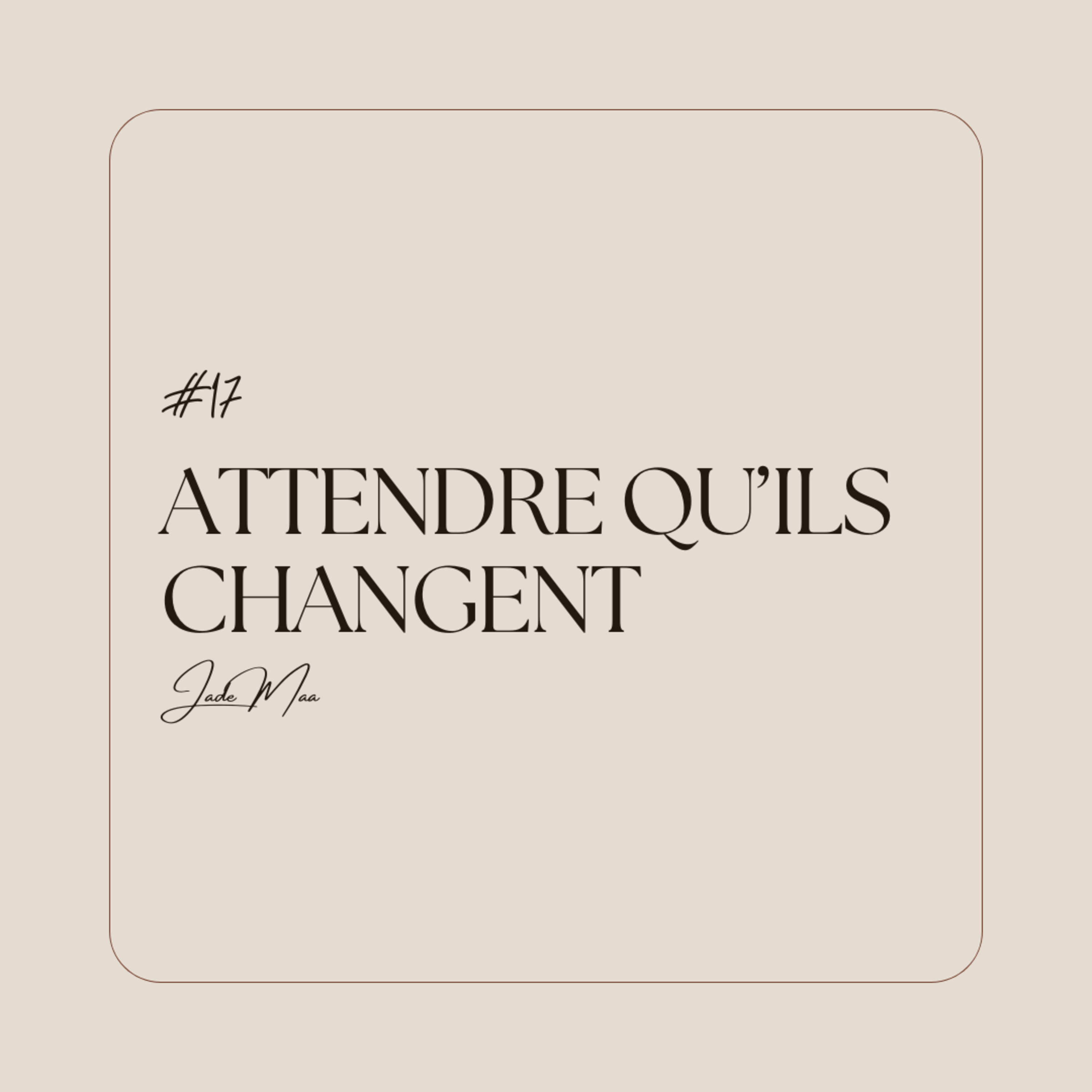 Attendre qu'ils changent