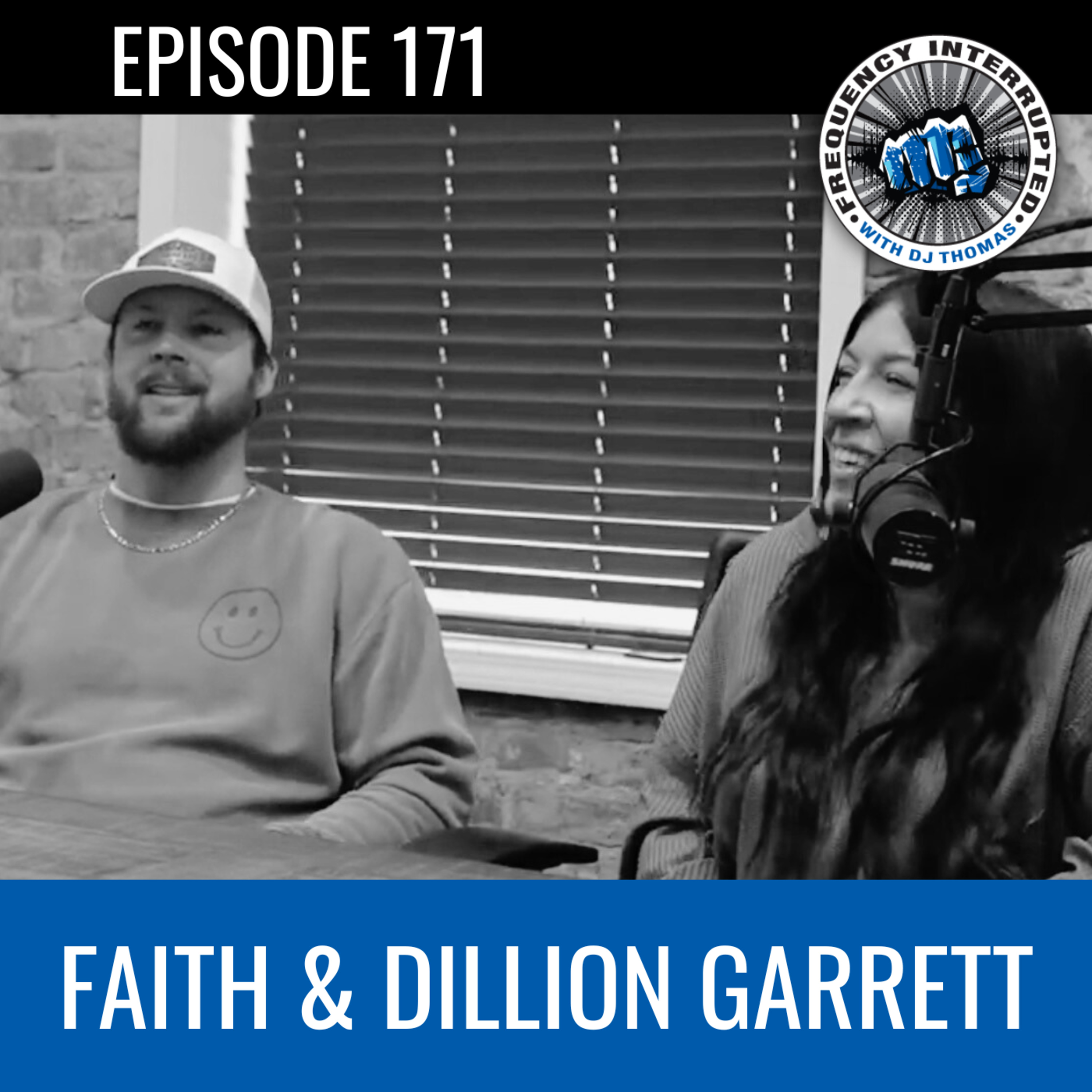 #171 - Faith & Dillion Garrett episode artwork