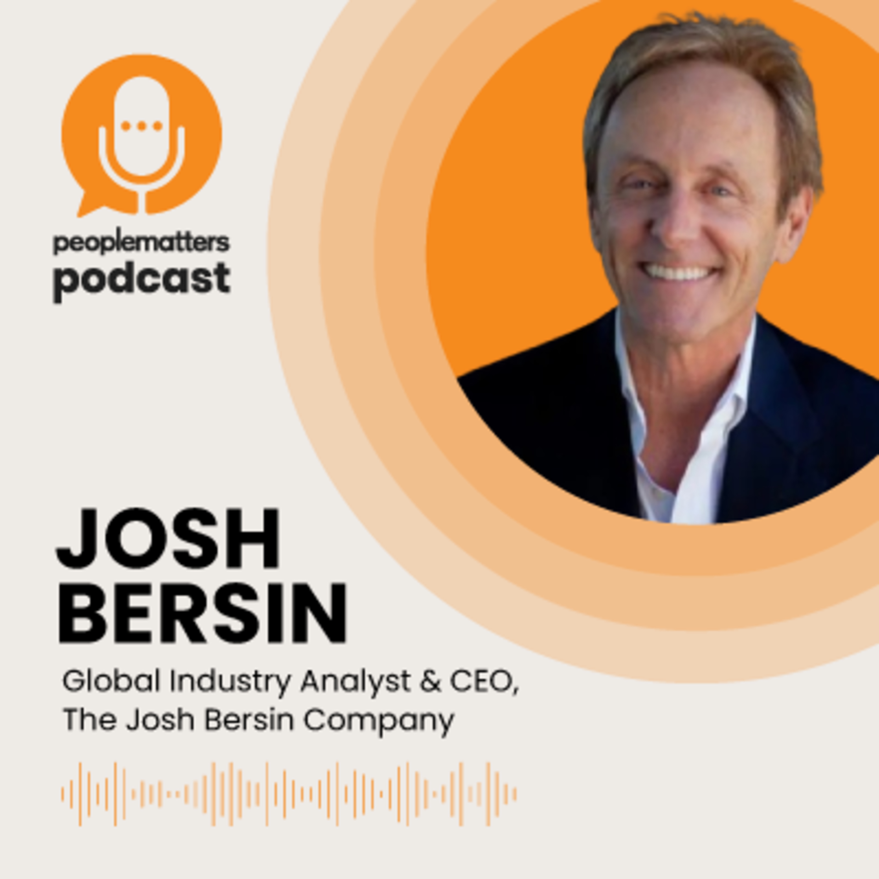 The rise of Gen AI and its impact on HR Technology: Josh Bersin, Global Industry Analyst episode artwork