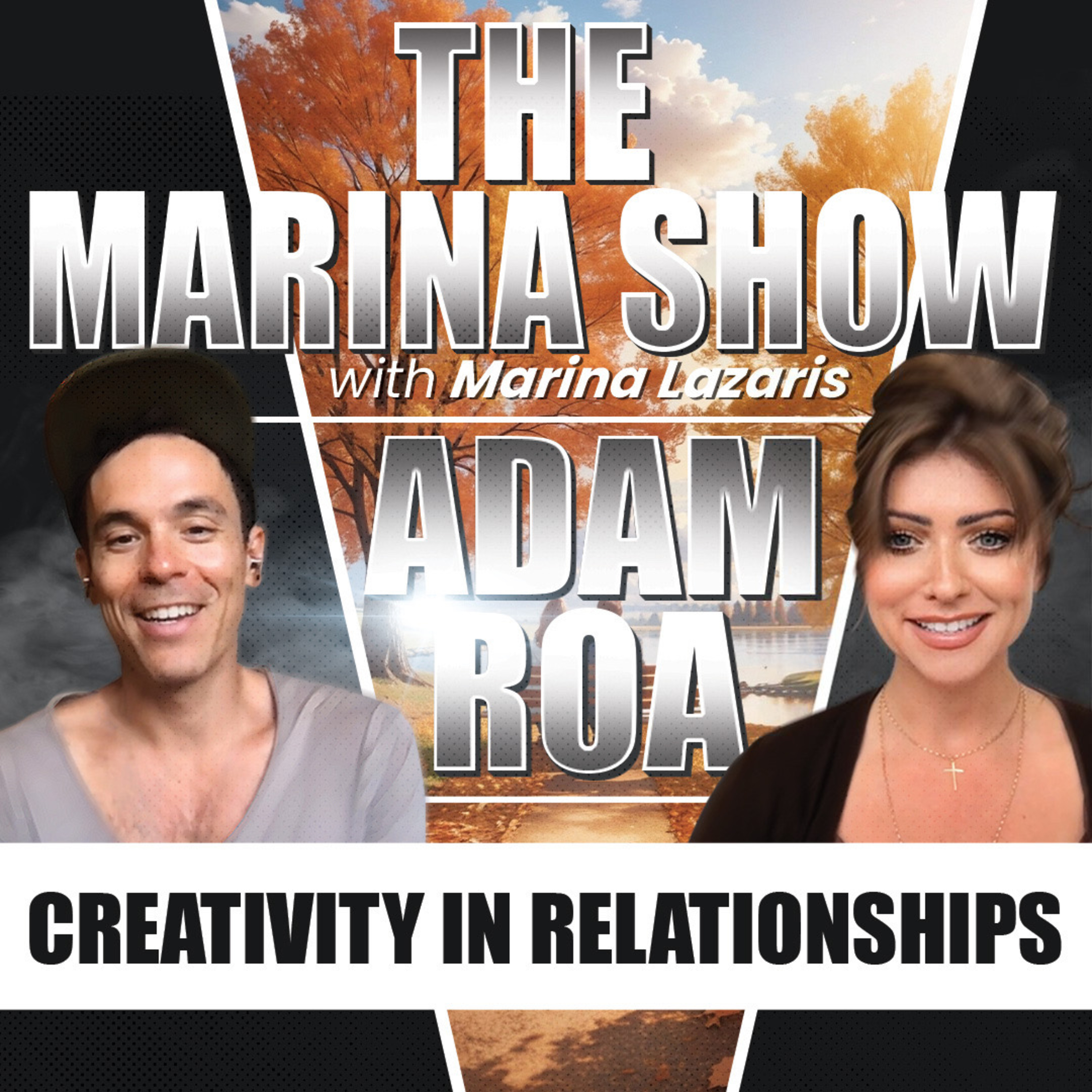 CREATIVITY WITH LOVE ADAM ROE & MARINA LAZARIS