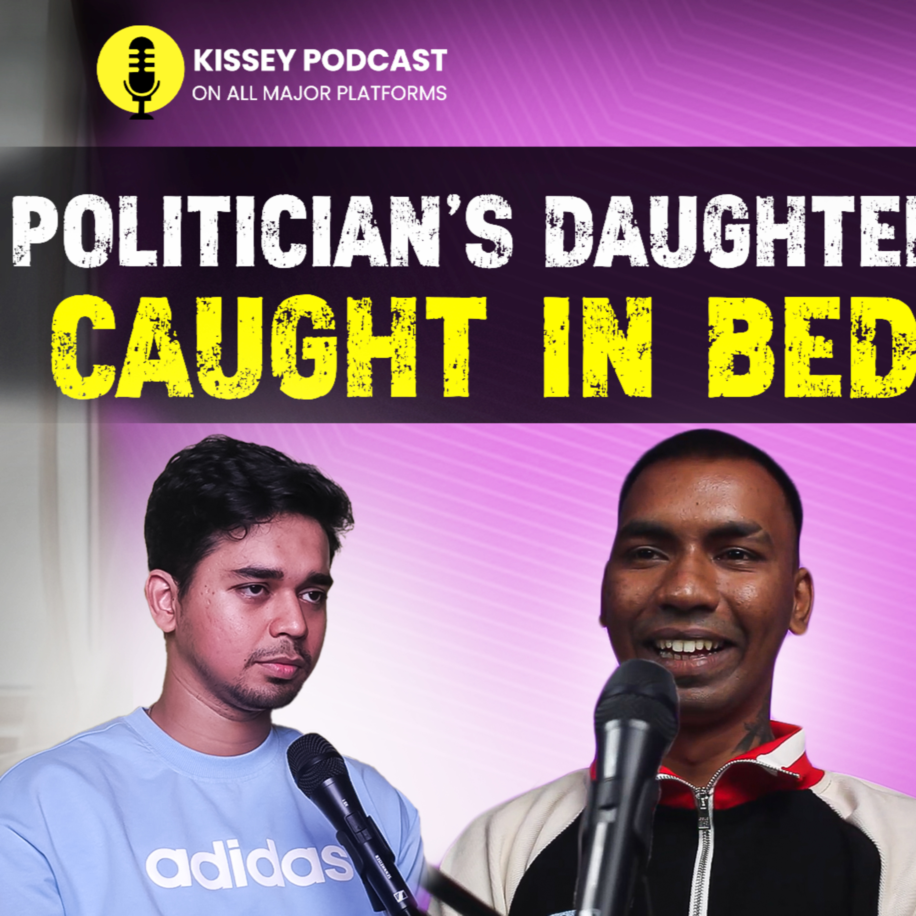 Politician's daughter Caught in Bed | Kissey Podcast episode artwork