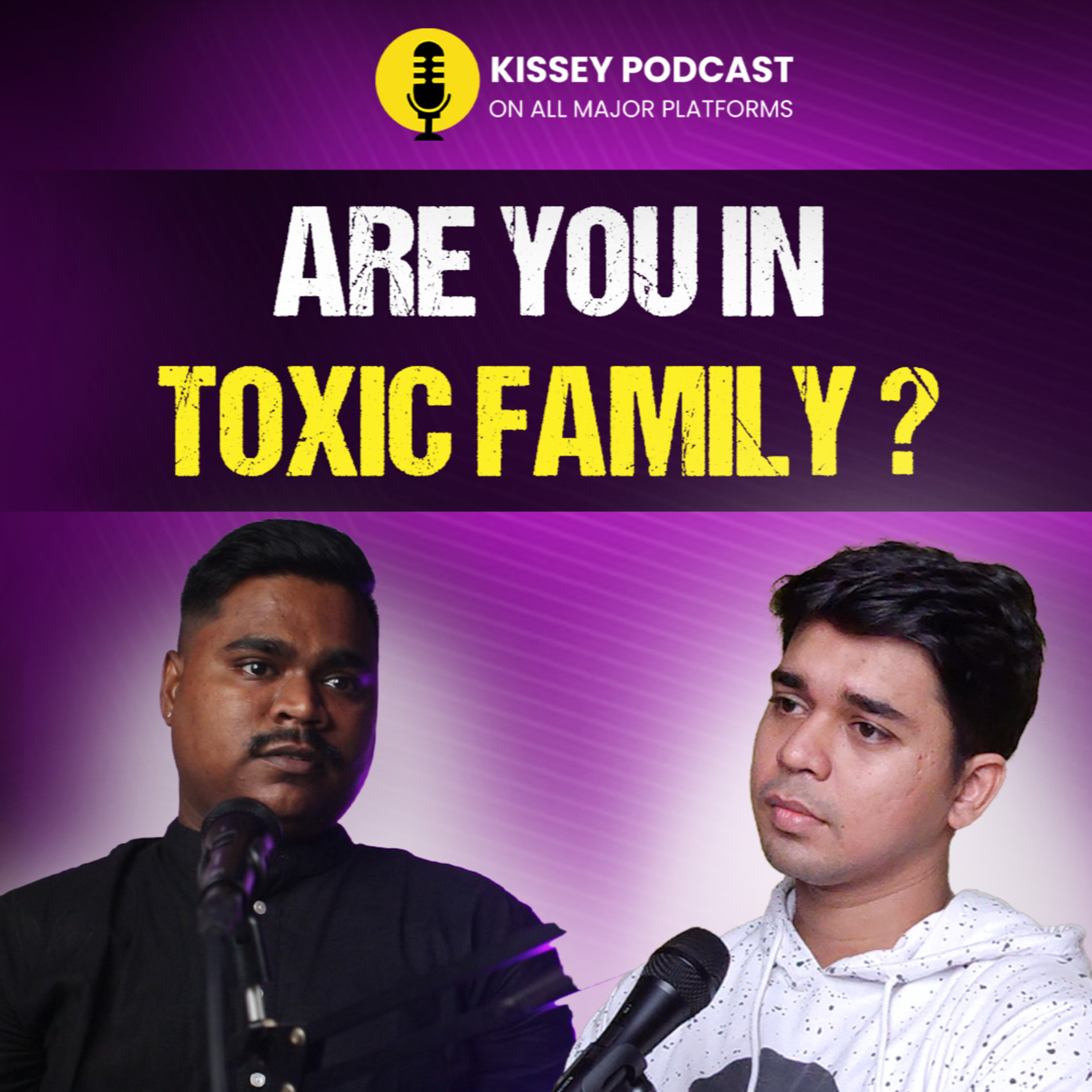 Toxic Indian Relatives EXPOSED: Surviving cancer and loss of father | Kissey Podcast