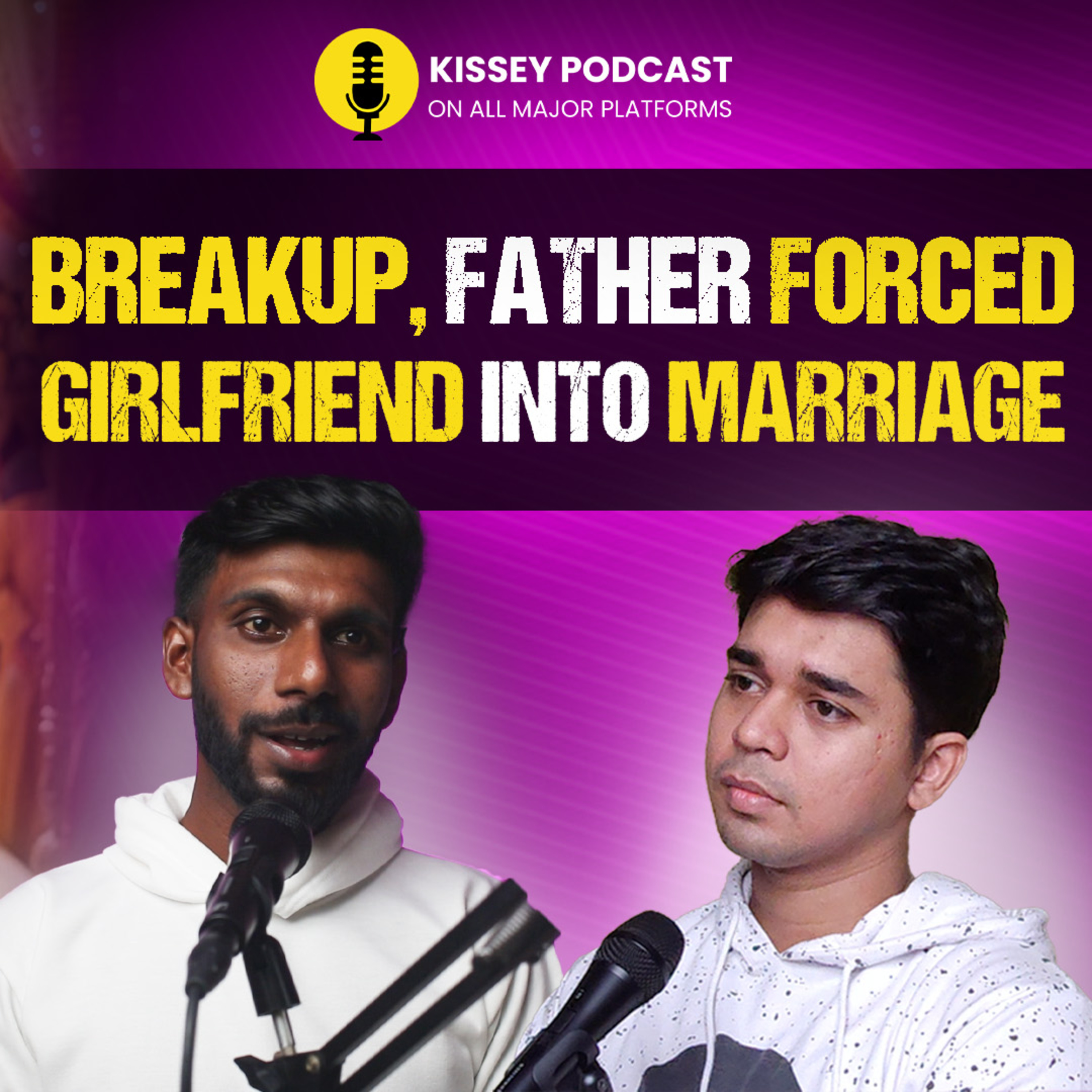 Breakup and Heartbreak Girlfriend Forced Into Marriage and Made Me a Successful Man | kissey podcast episode artwork
