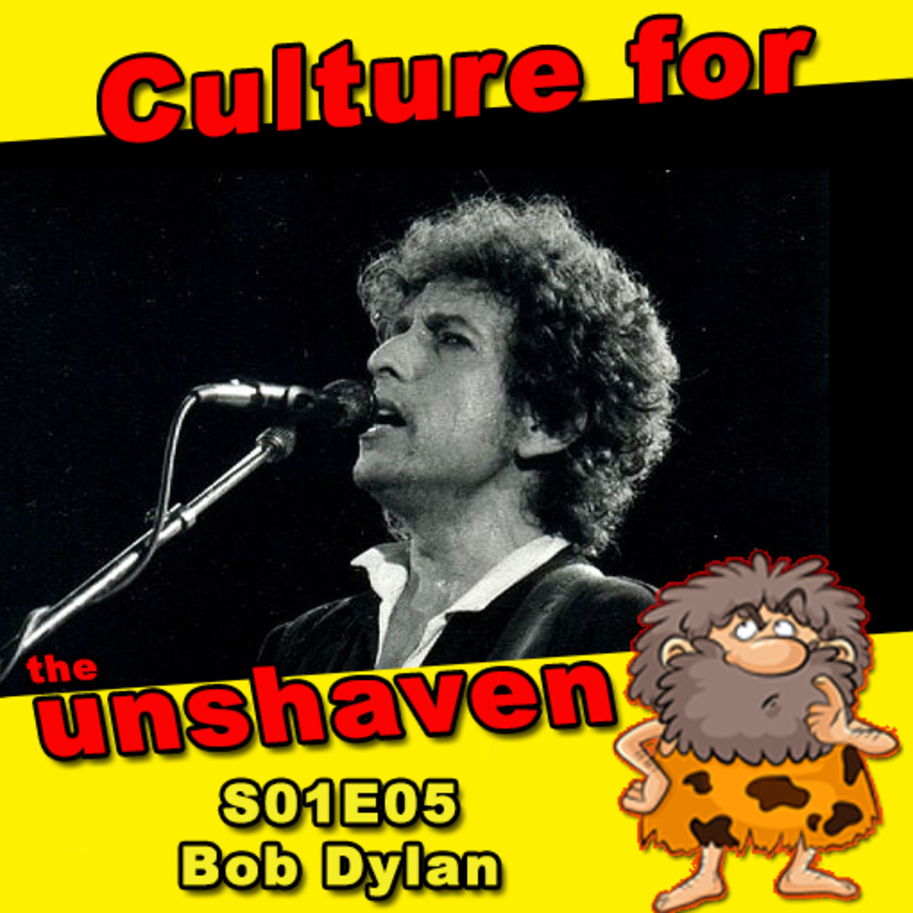 Culture for the unshaven S01E05 Bob Dylan