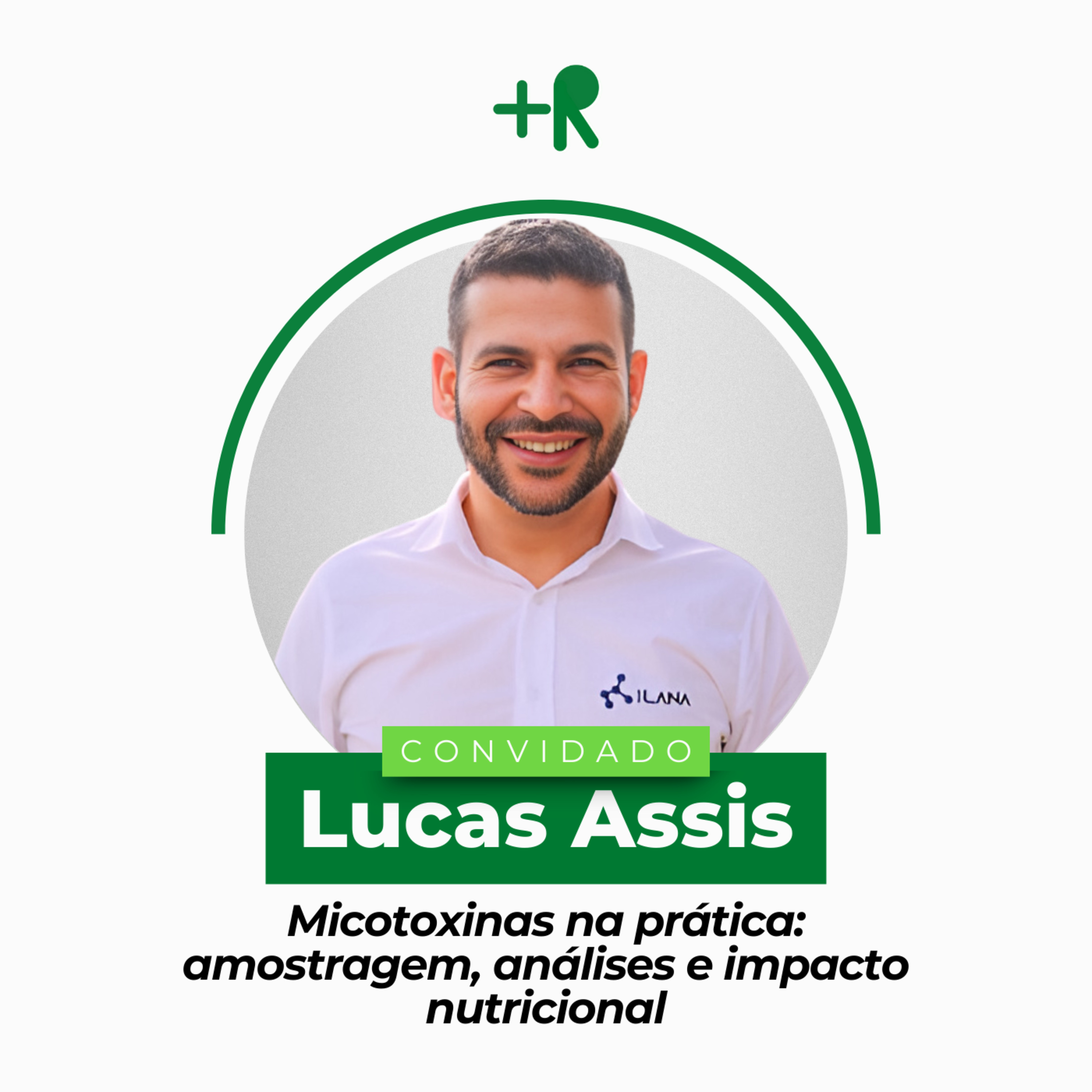 MICOTOXINAS NA PRÁTICA: AMOSTRAGEM, ANÁLISES E IMPACTO NUTRICIONAL - Lucas Assis Ep. 102