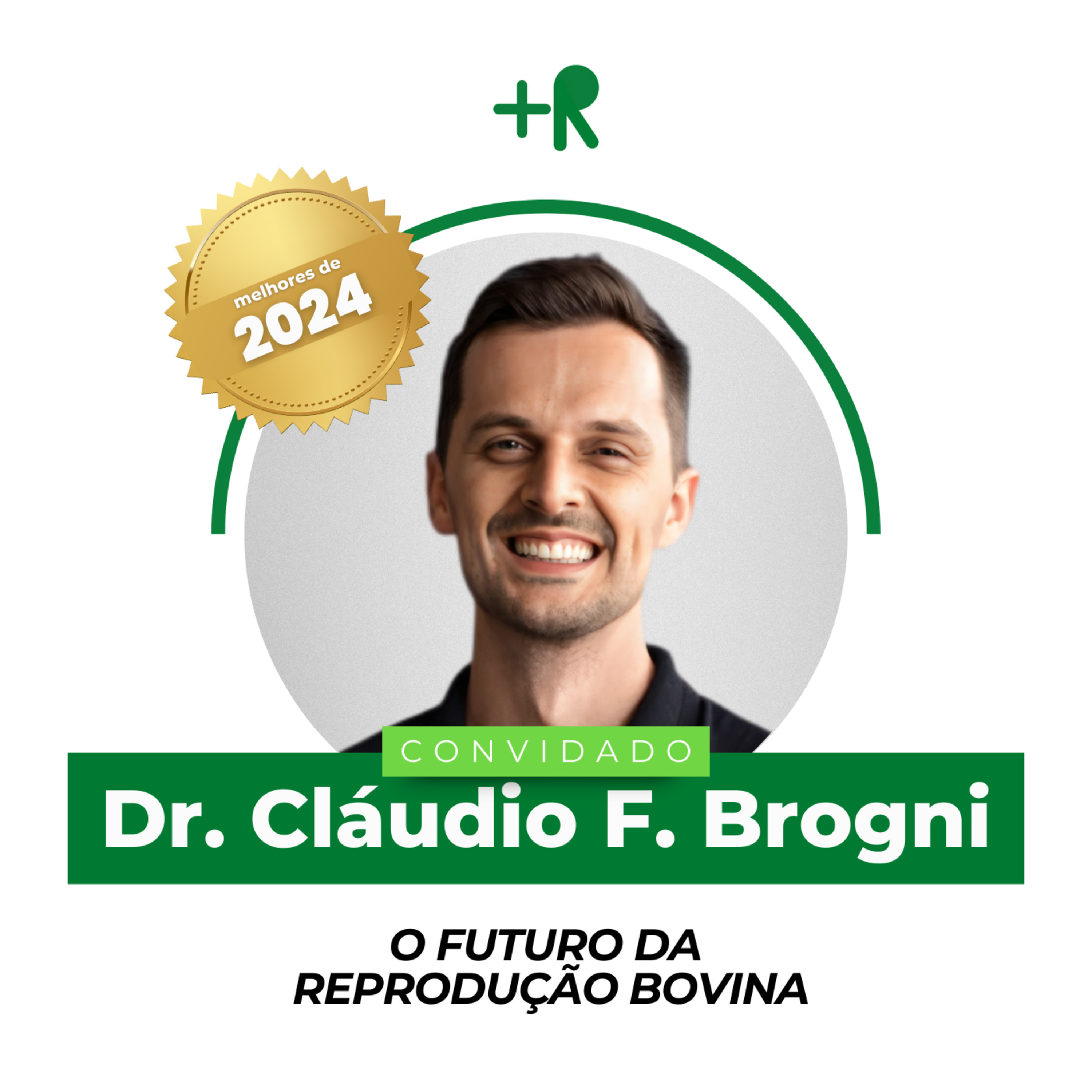 Melhores de 2024: O FUTURO DA REPRODUÇÃO BOVINA - Dr. Cláudio Francisco Brogni | Ep. 105