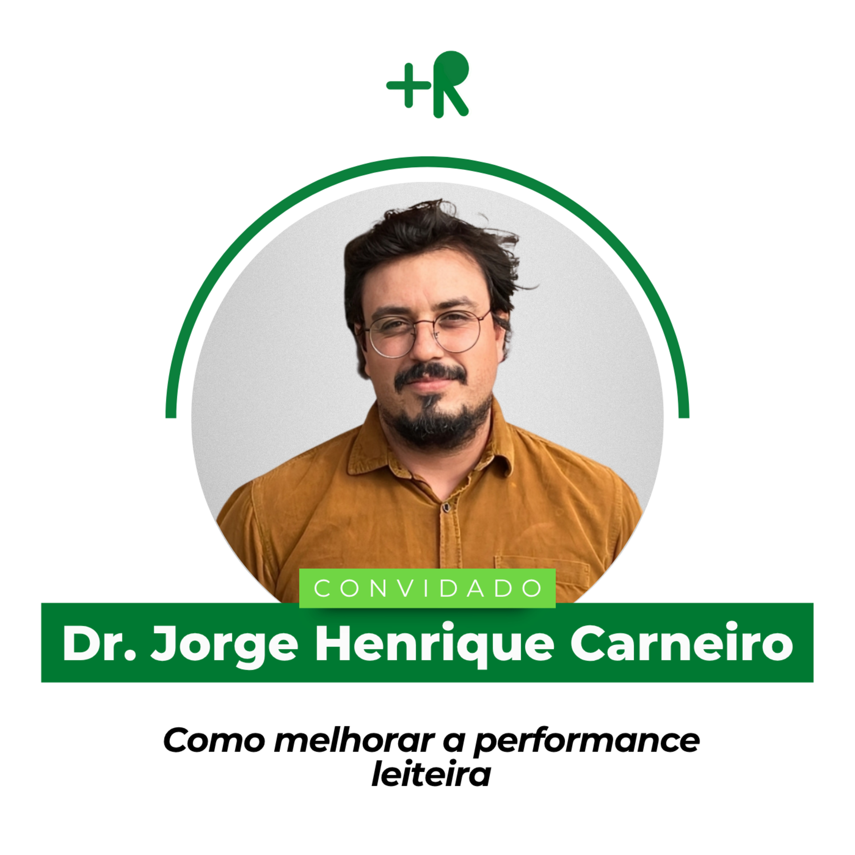 COMO MELHORAR A PERFORMANCE LEITEIRA - Dr. Jorge Henrique Carneiro | Ep. 106
