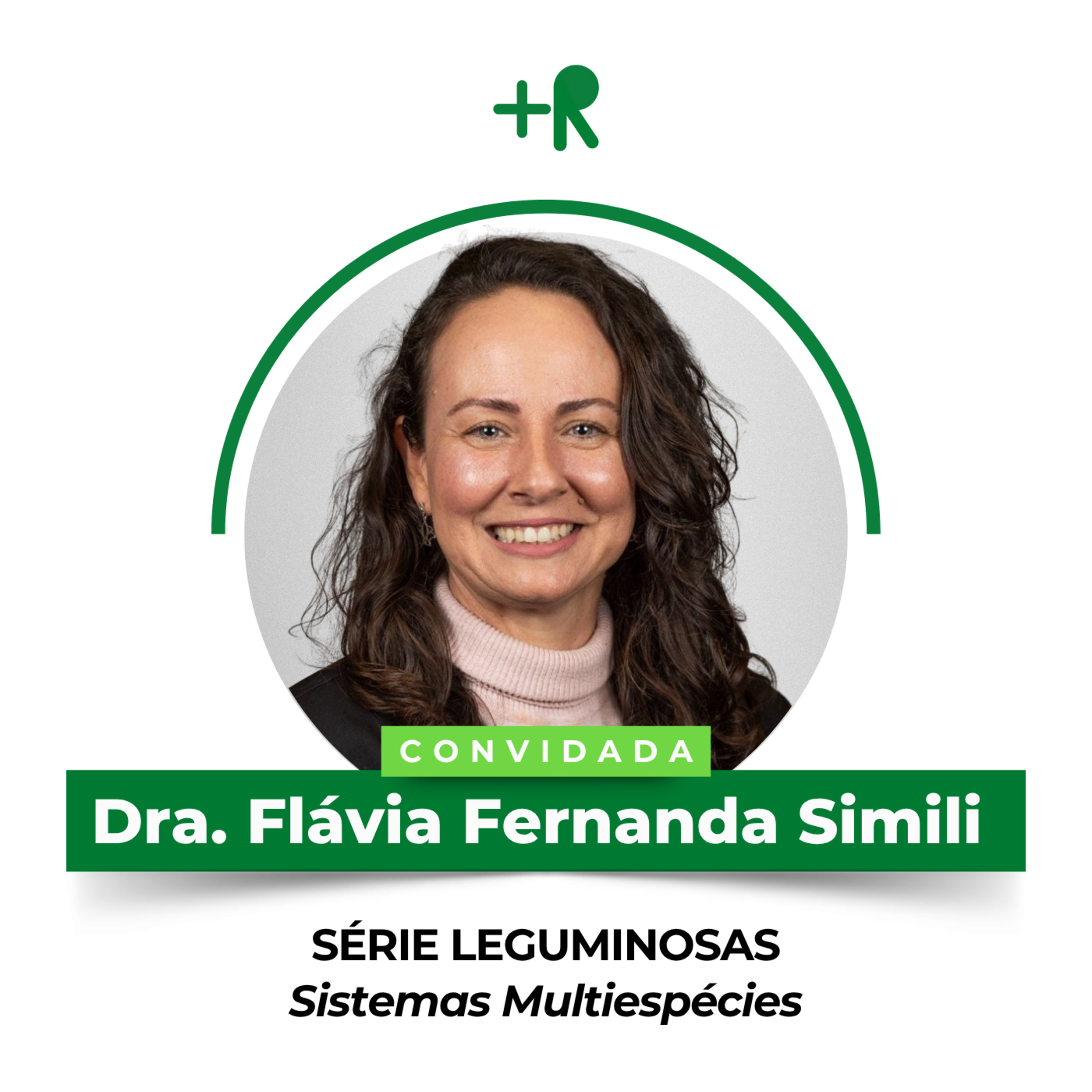 SÉRIE LEGUMINOSAS: Sistemas Multiespécies - Dra. Flávia Fernanda Simili | Ep. 111