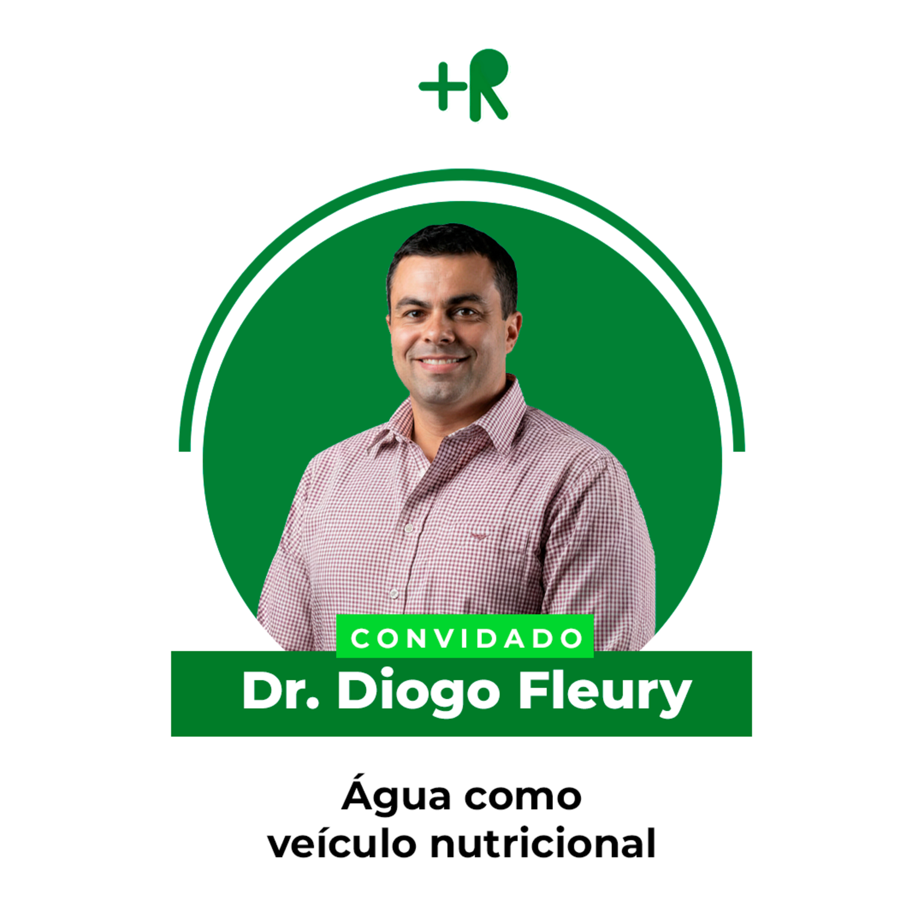 ÁGUA COMO VEÍCULO NUTRICIONAL - Dr. Diogo Fleury | Ep. 122