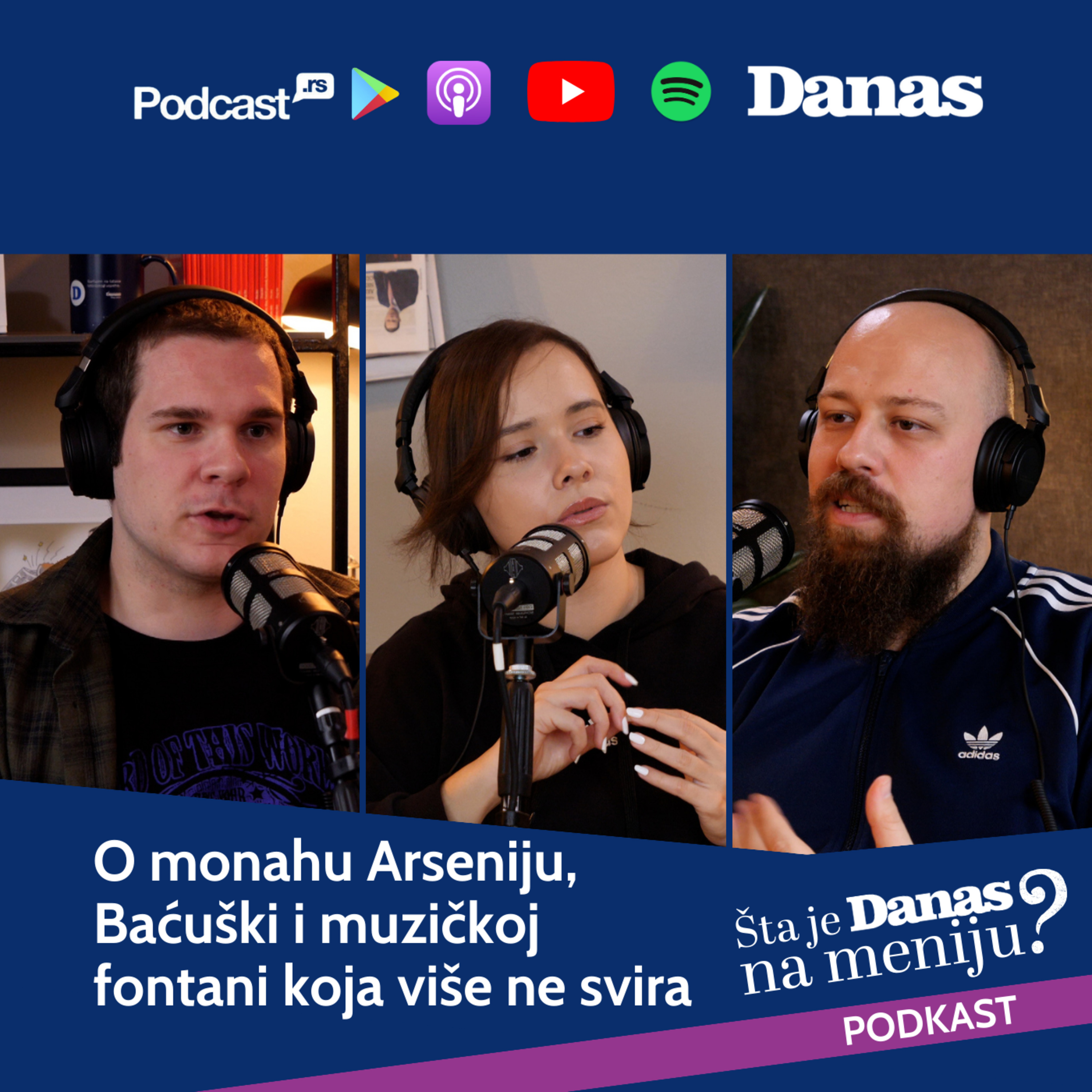 Šta je Danas na meniju? 02 | O monahu Arseniju, otkazanom Baćuški i muzičkoj fontani koja više ne svira episode artwork