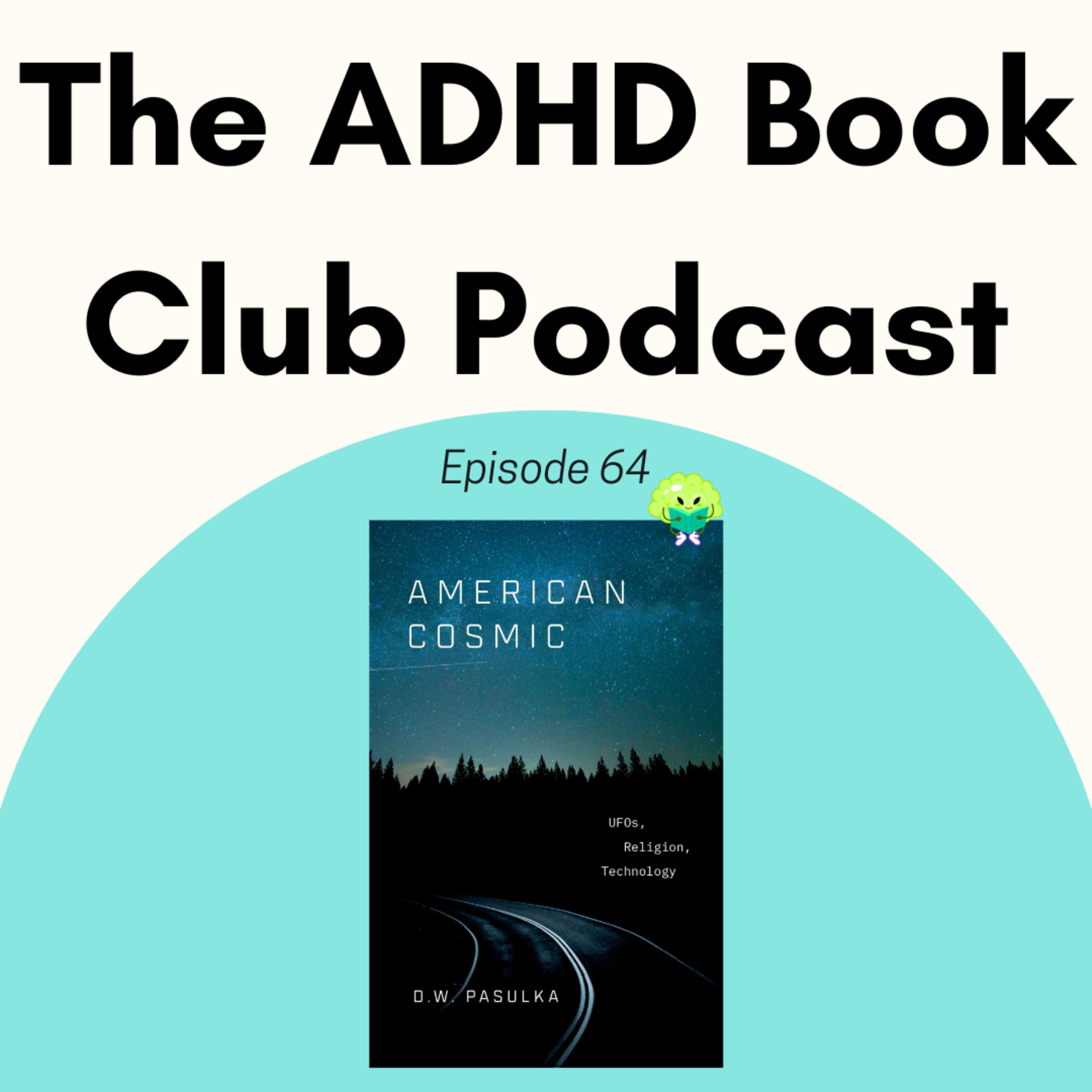 Episode 64 - American Cosmic: UFOs, Religion, Technology by D.W. Pasulka episode artwork