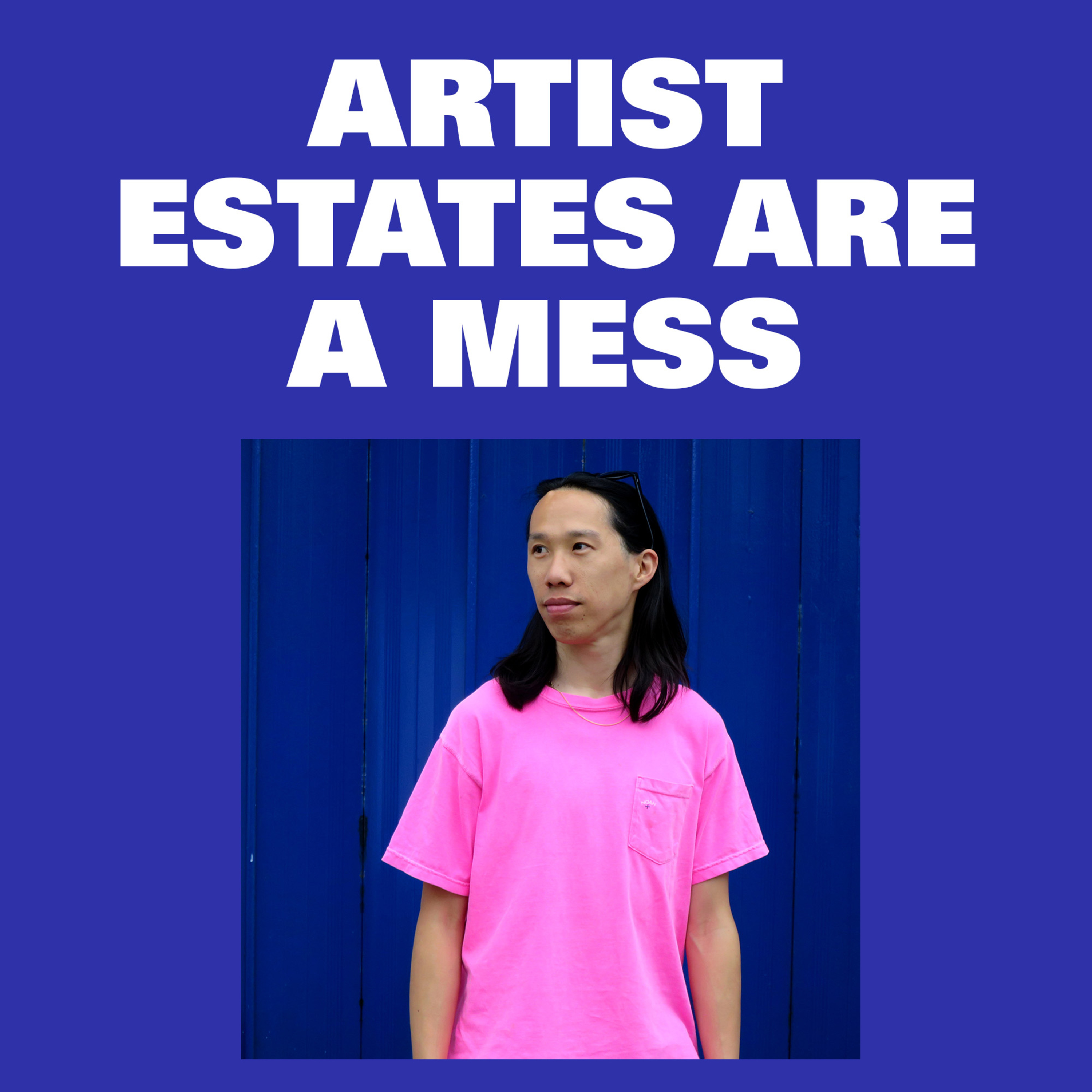 Artist Estates are a Mess