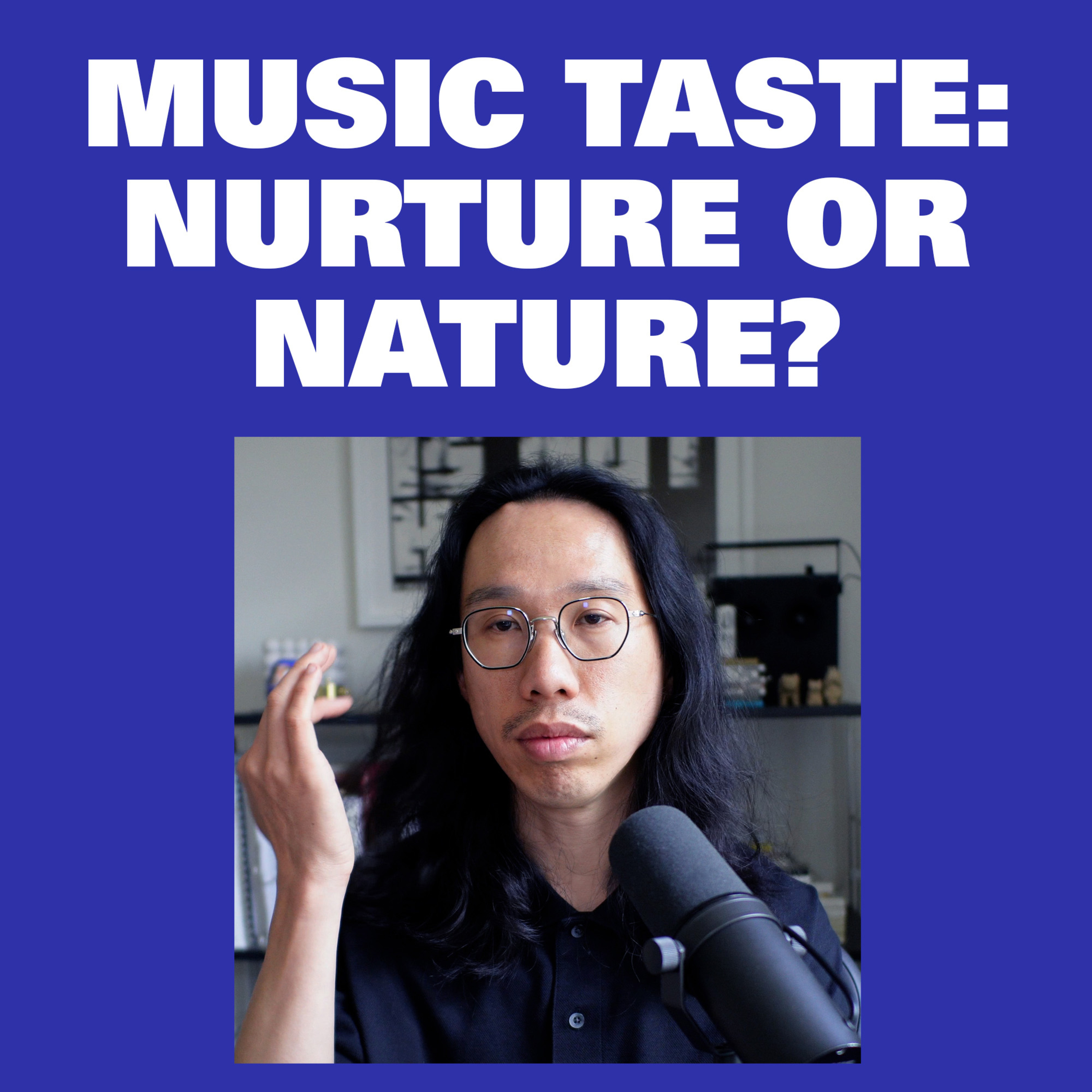 Music Taste: Nature or Nurture?