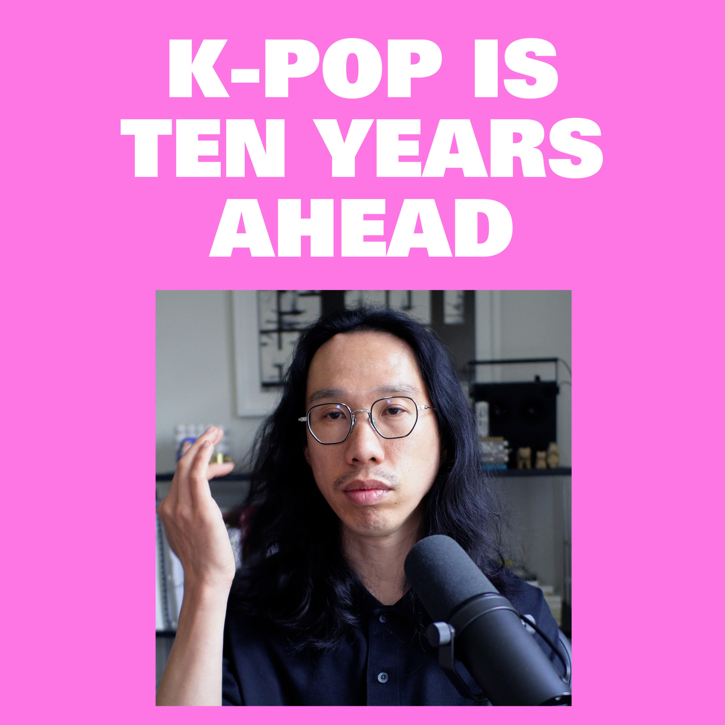 K-Pop is 10 Years Ahead