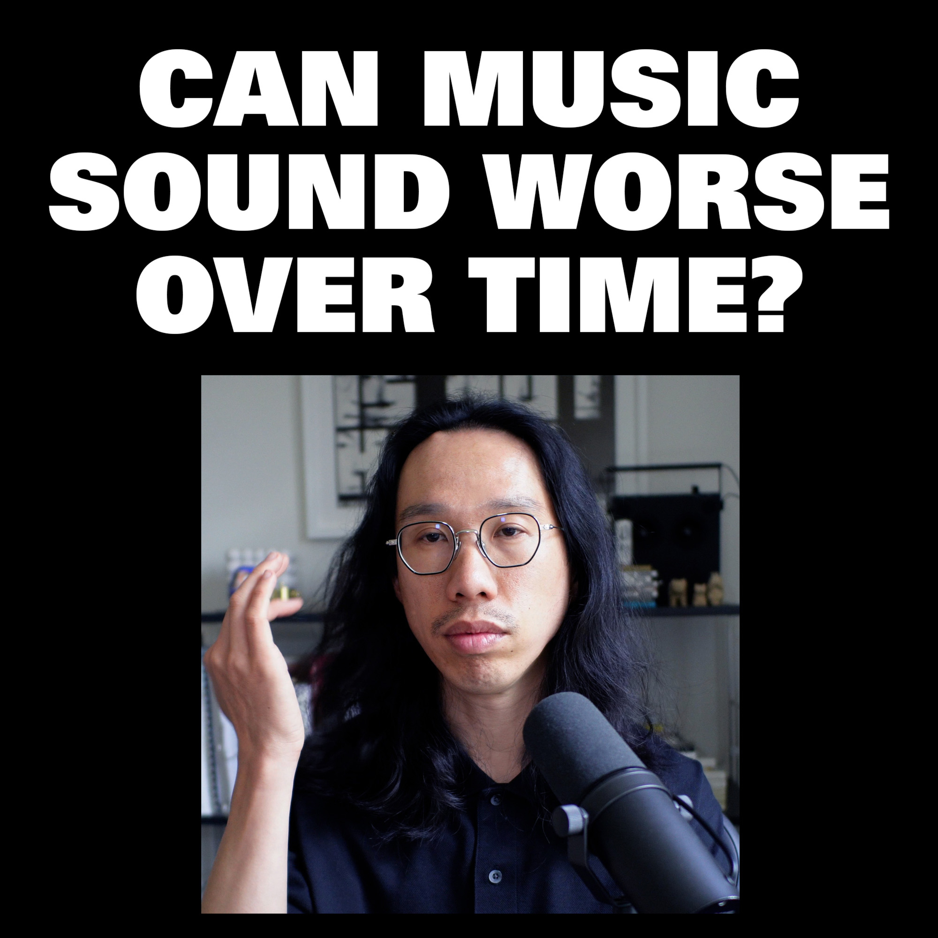 Why Music Can Sound Worse Over Time