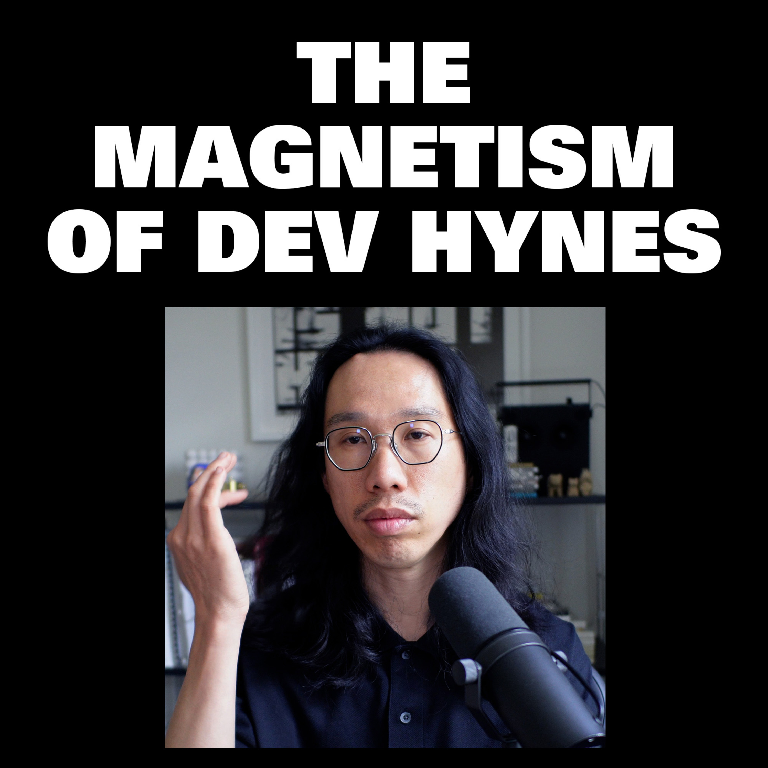 The Magnetism of Dev Hynes/Blood Orange